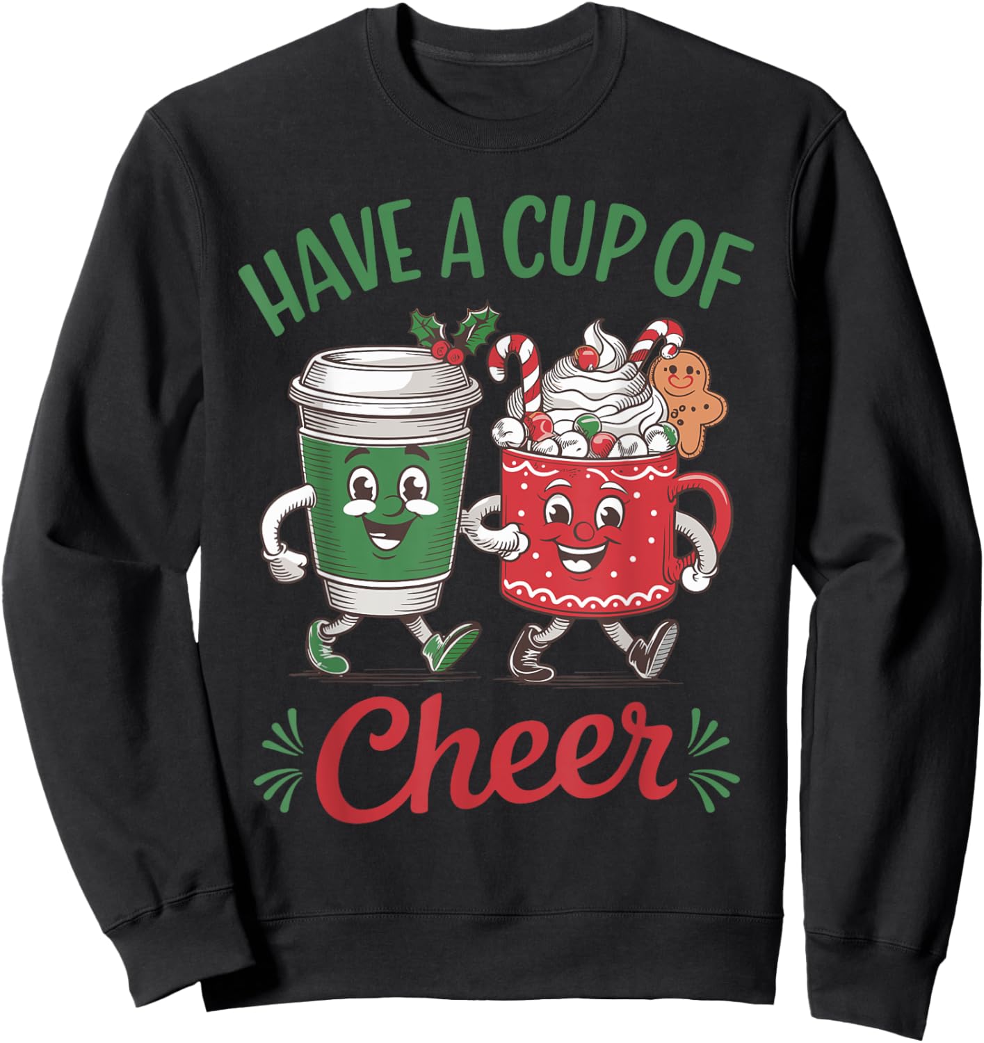 Christmas Mascots Coffee Hot Cocoa Have A Cup Of Cheer Sweatshirt - Sweatshirt | Black