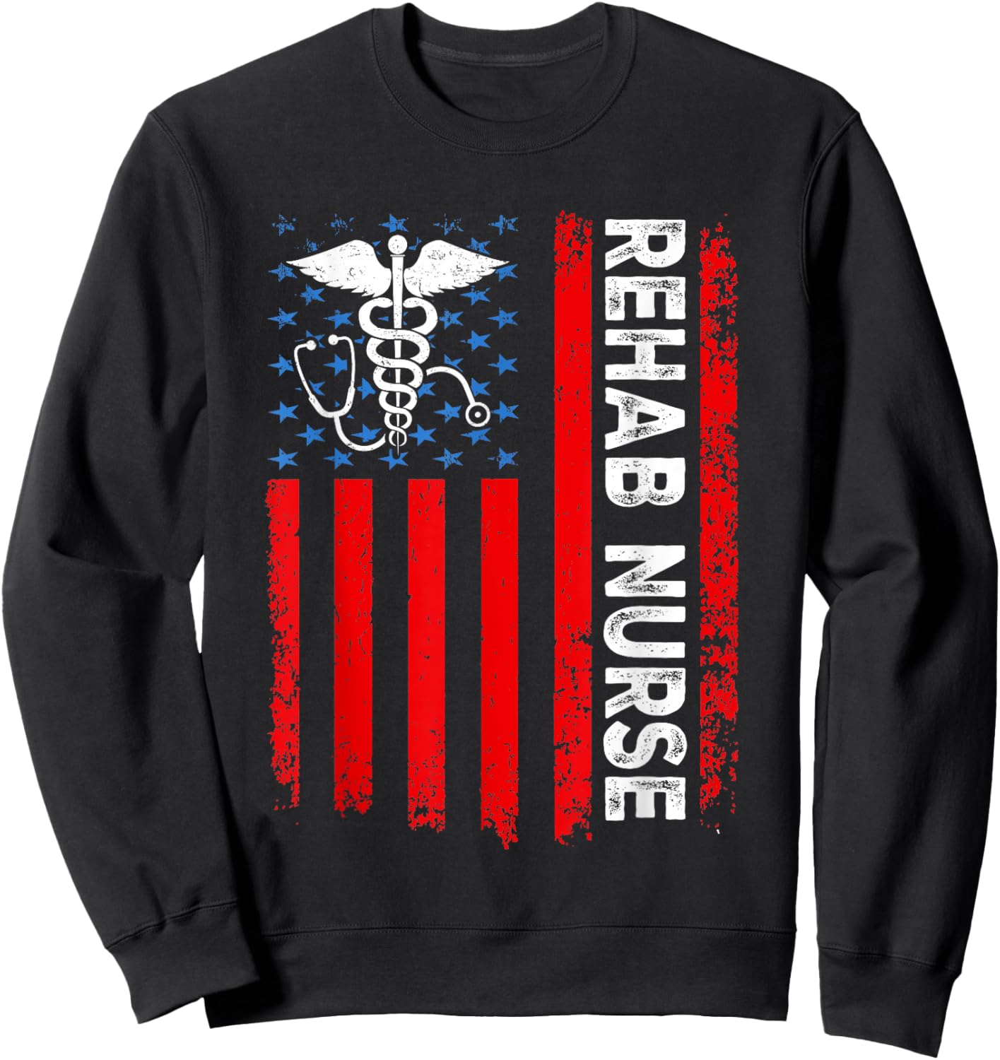 Rehab Nurse American Flag Patriotic Rehab Nurse 4th Of July Sweatshirt - Sweatshirt | Black