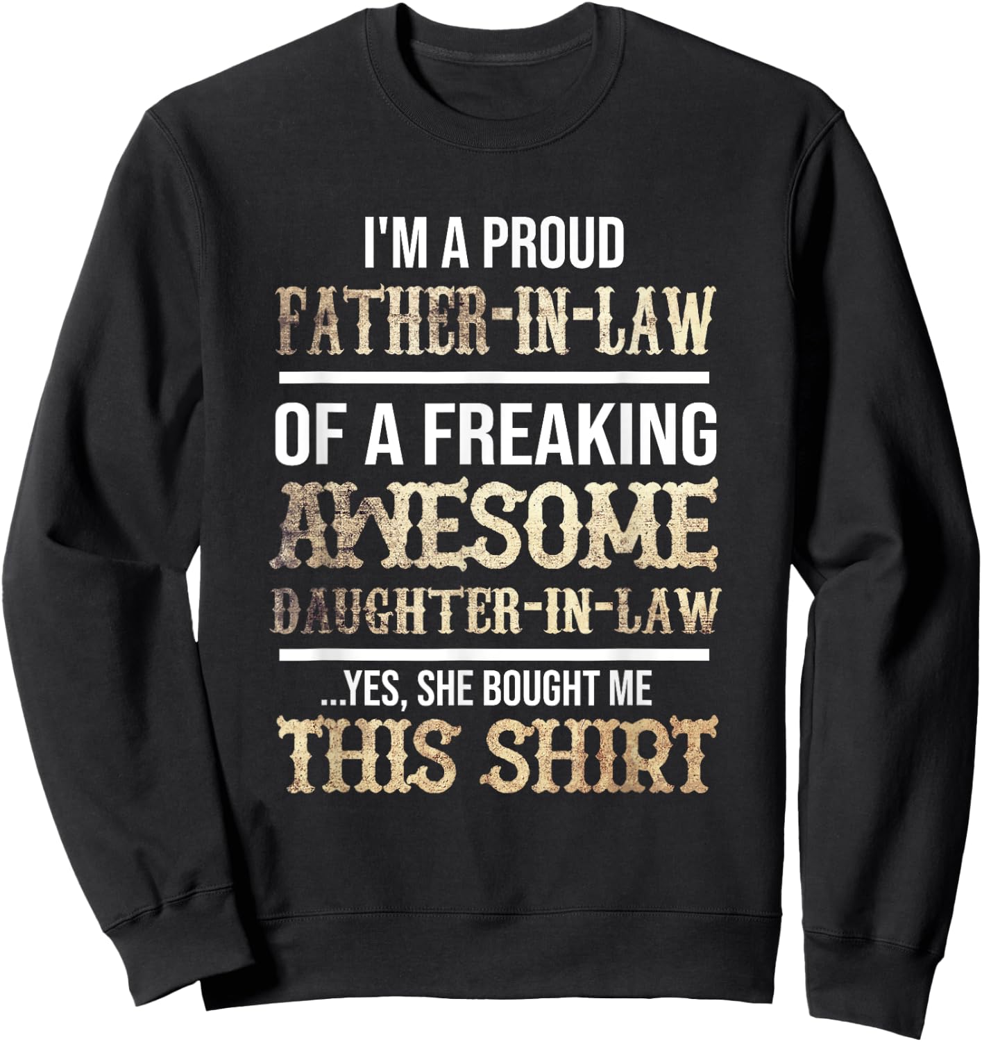 My Favorite Daughter In Law Gave Me This Shirt Sweatshirt - Sweatshirt | Black