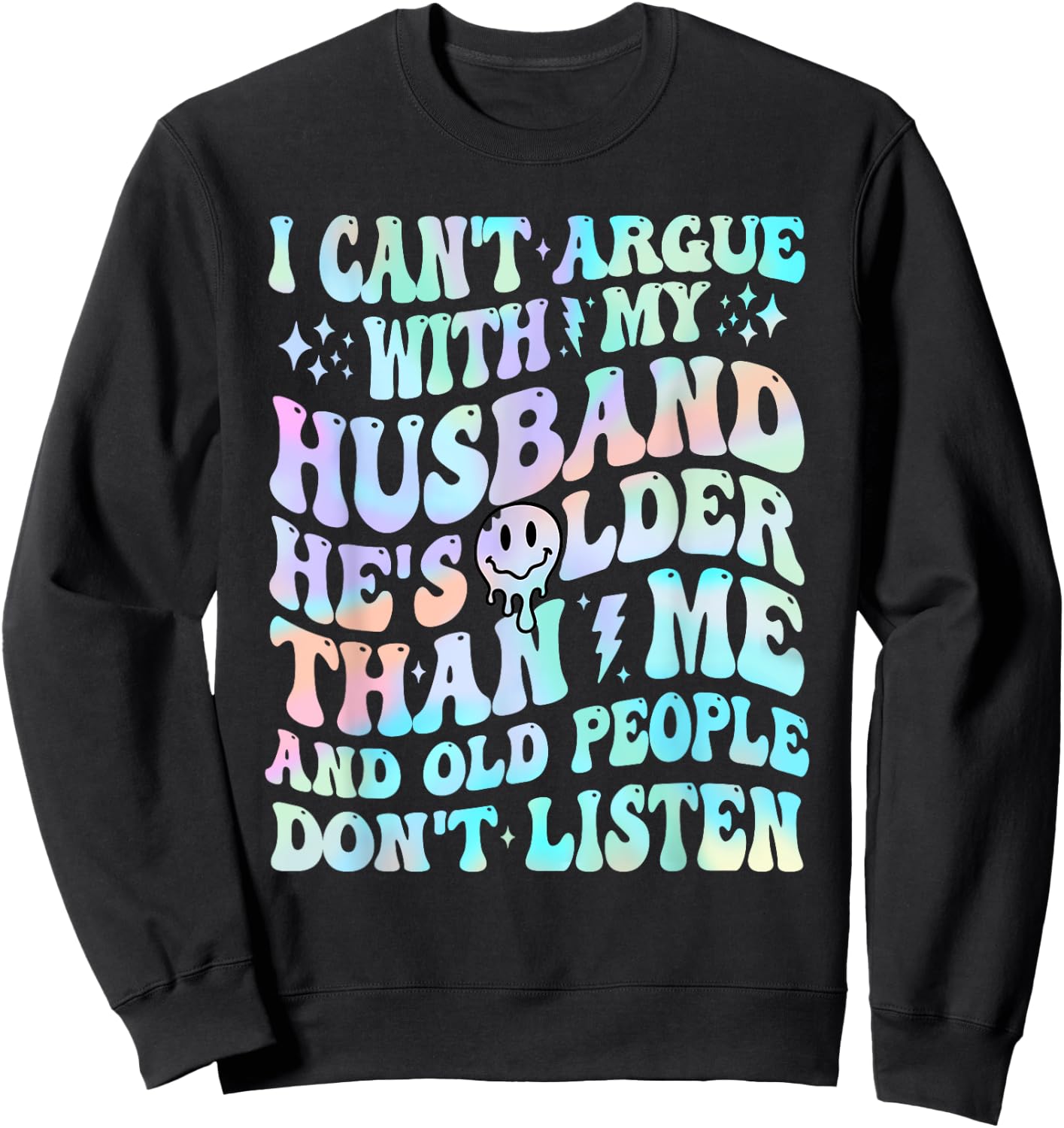 I Can't Argue With My Husband Funny Husband Wife Sarcastic Sweatshirt - Sweatshirt | Black