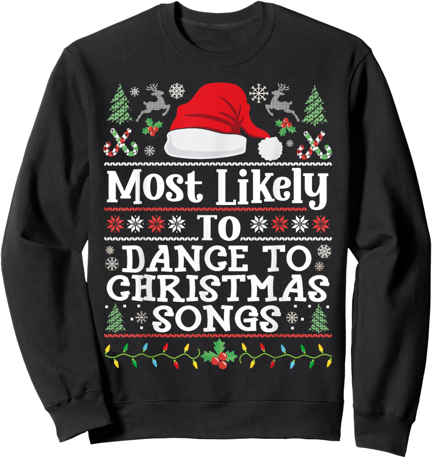Most likely to Dance to Christmas Songs - Christmas Dancing Sweatshirt - Sweatshirt | Black