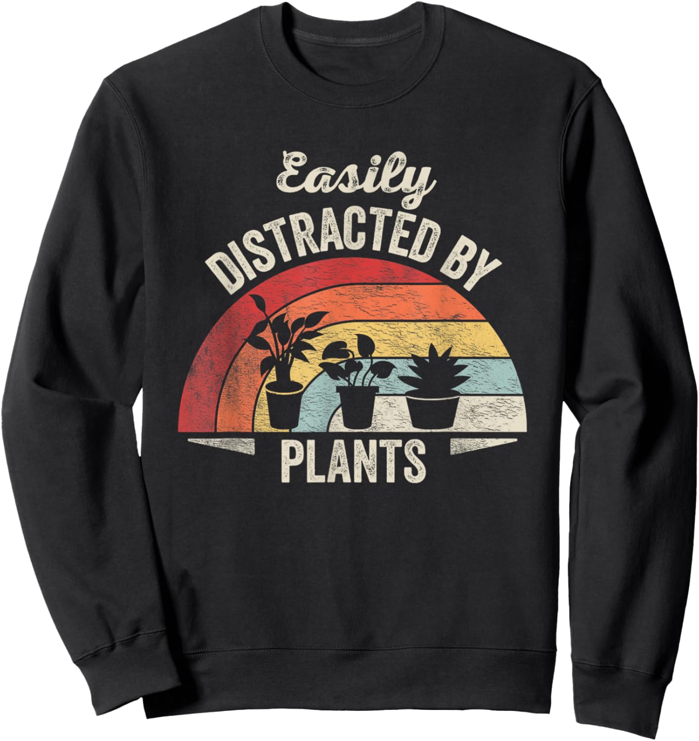 Retro Vintage Easily Distracted by Plants Funny Gardening Sweatshirt - Sweatshirt | Black
