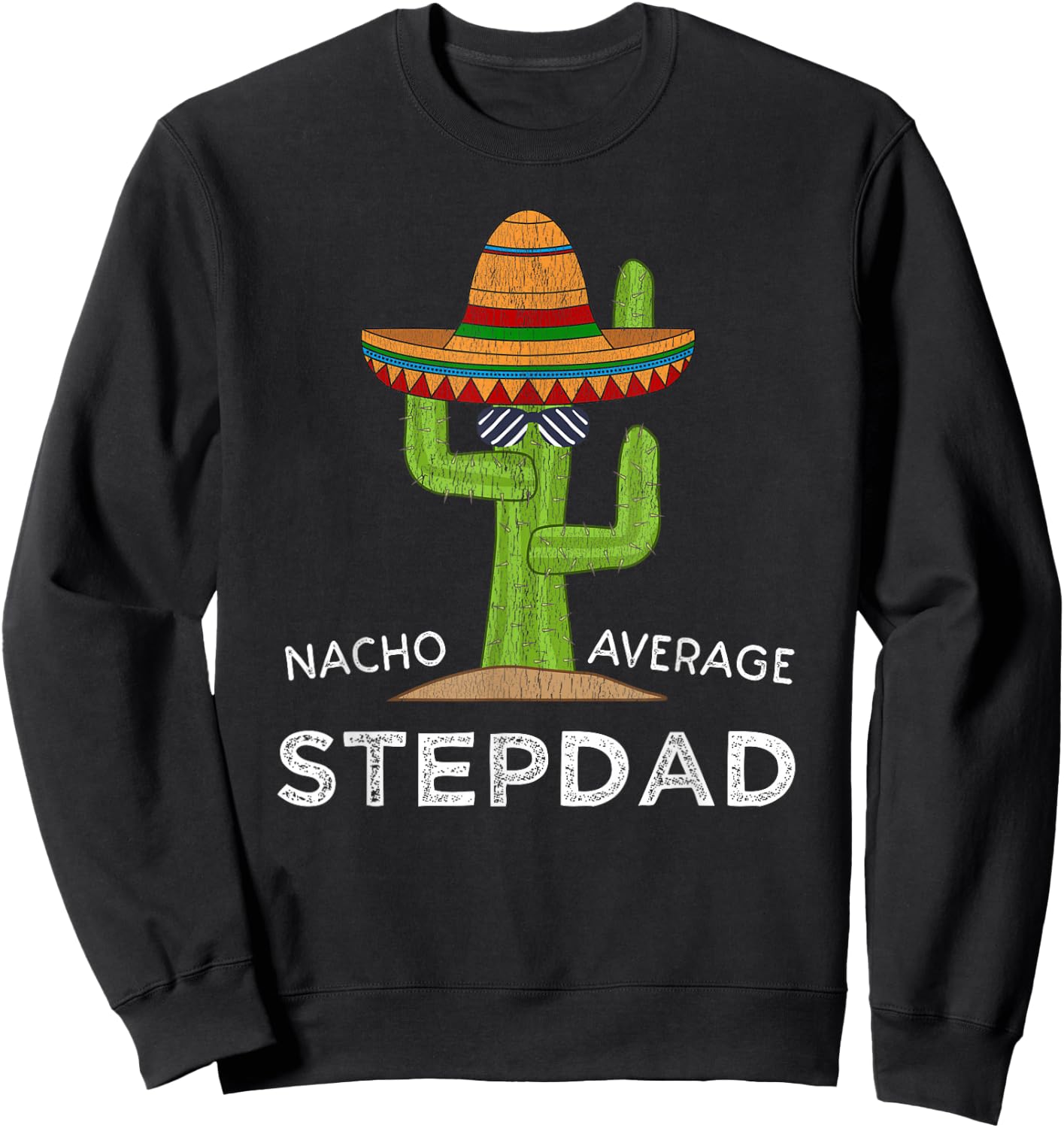 Fun Hilarious Stepfather Humor | Funny Stepdad Sweatshirt - Sweatshirt | Black