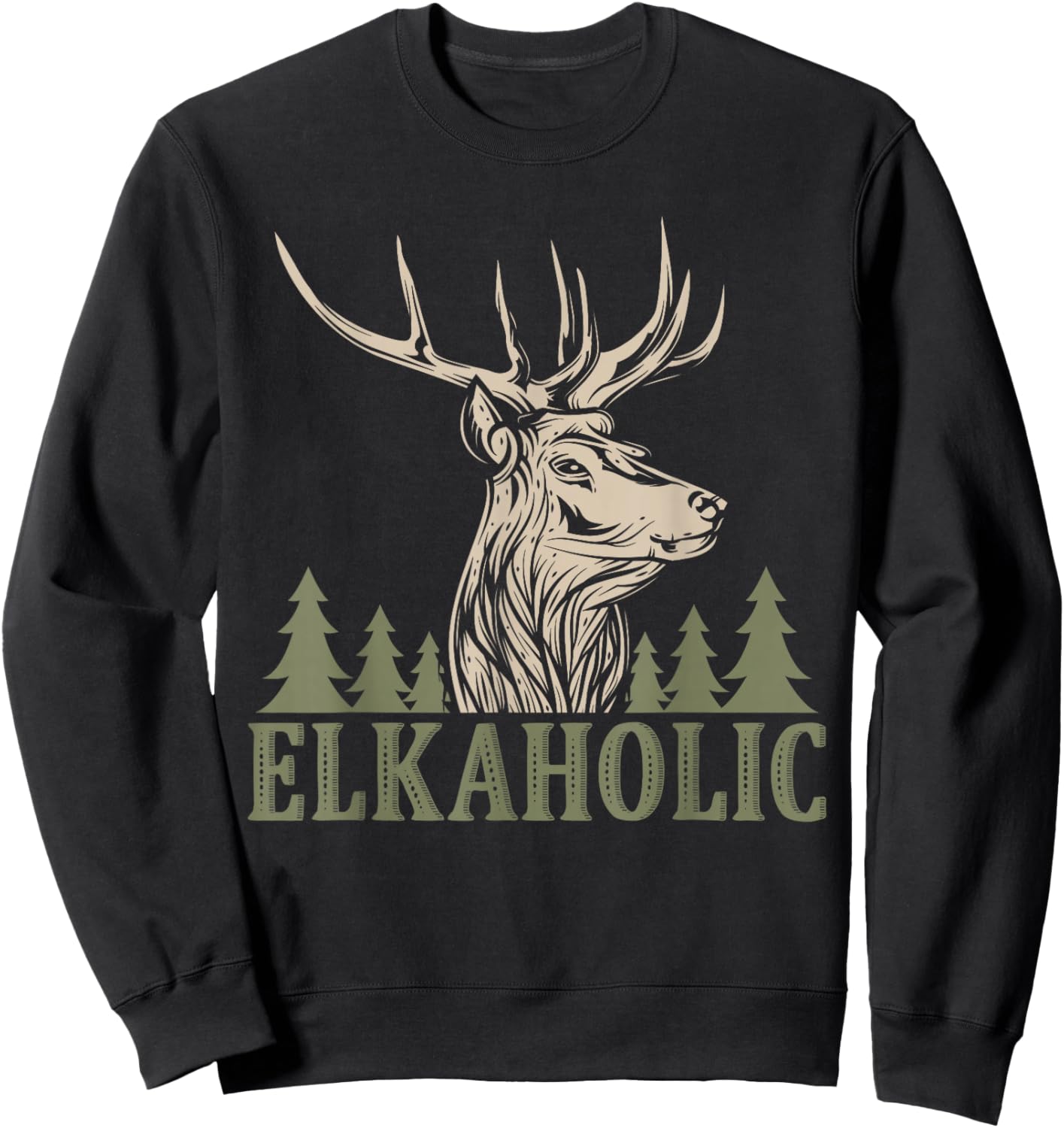 Hunting Elkaholic Hunters Funny Wilderness Hunting Lovers Sweatshirt - Sweatshirt | Black