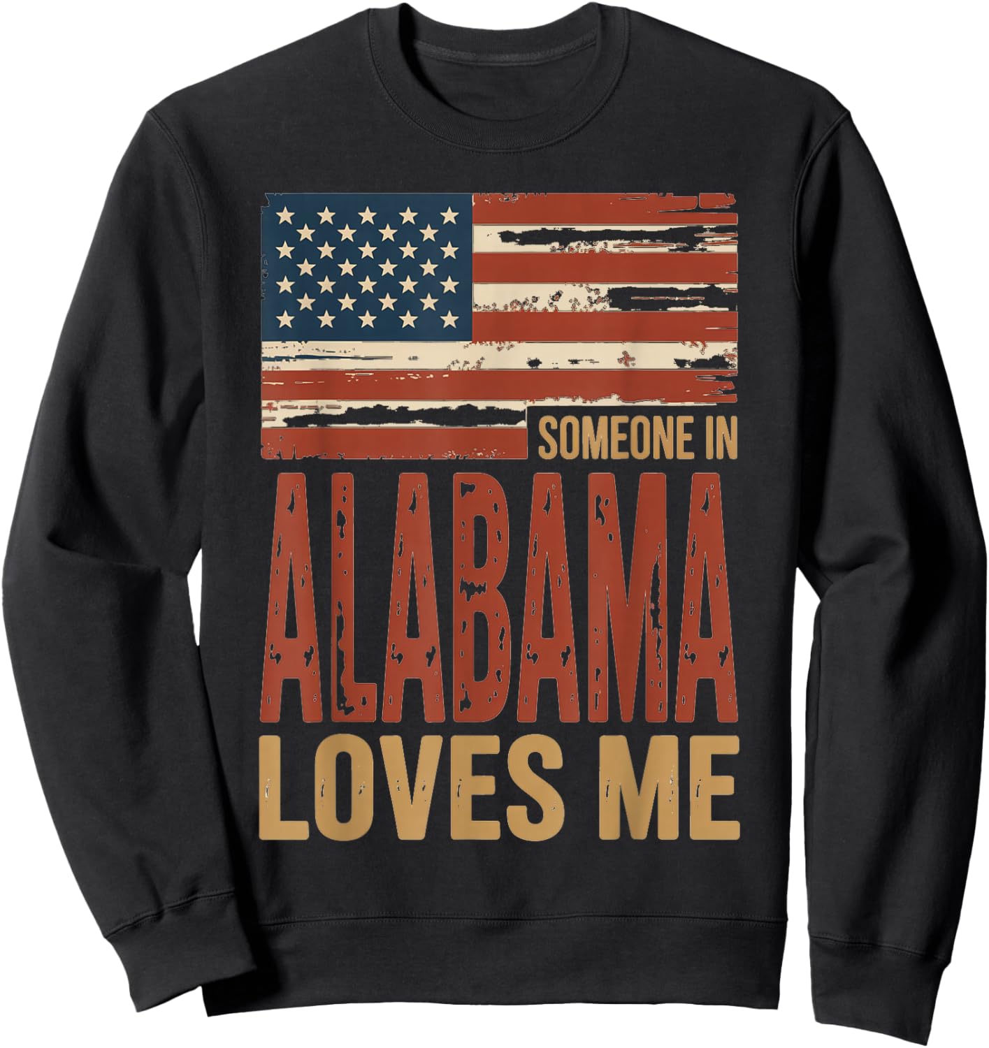 Someone in Alabama Loves Me US Flag Sweatshirt - Sweatshirt | Black