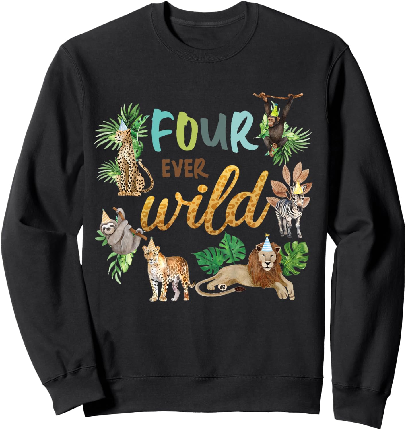 Kids Four Ever Wild 4th Birthday Boy Zoo Safari Jungle Theme Son Sweatshirt - Sweatshirt | Black