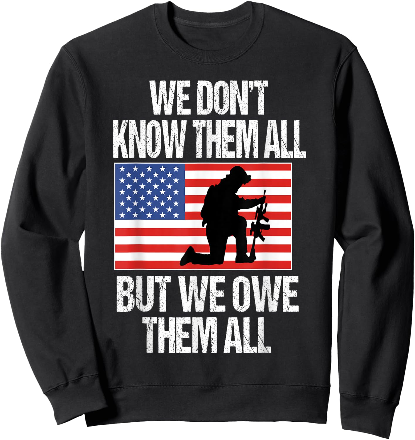 We Don't Know Them All But We Owe Them All Sweatshirt - Sweatshirt | Black