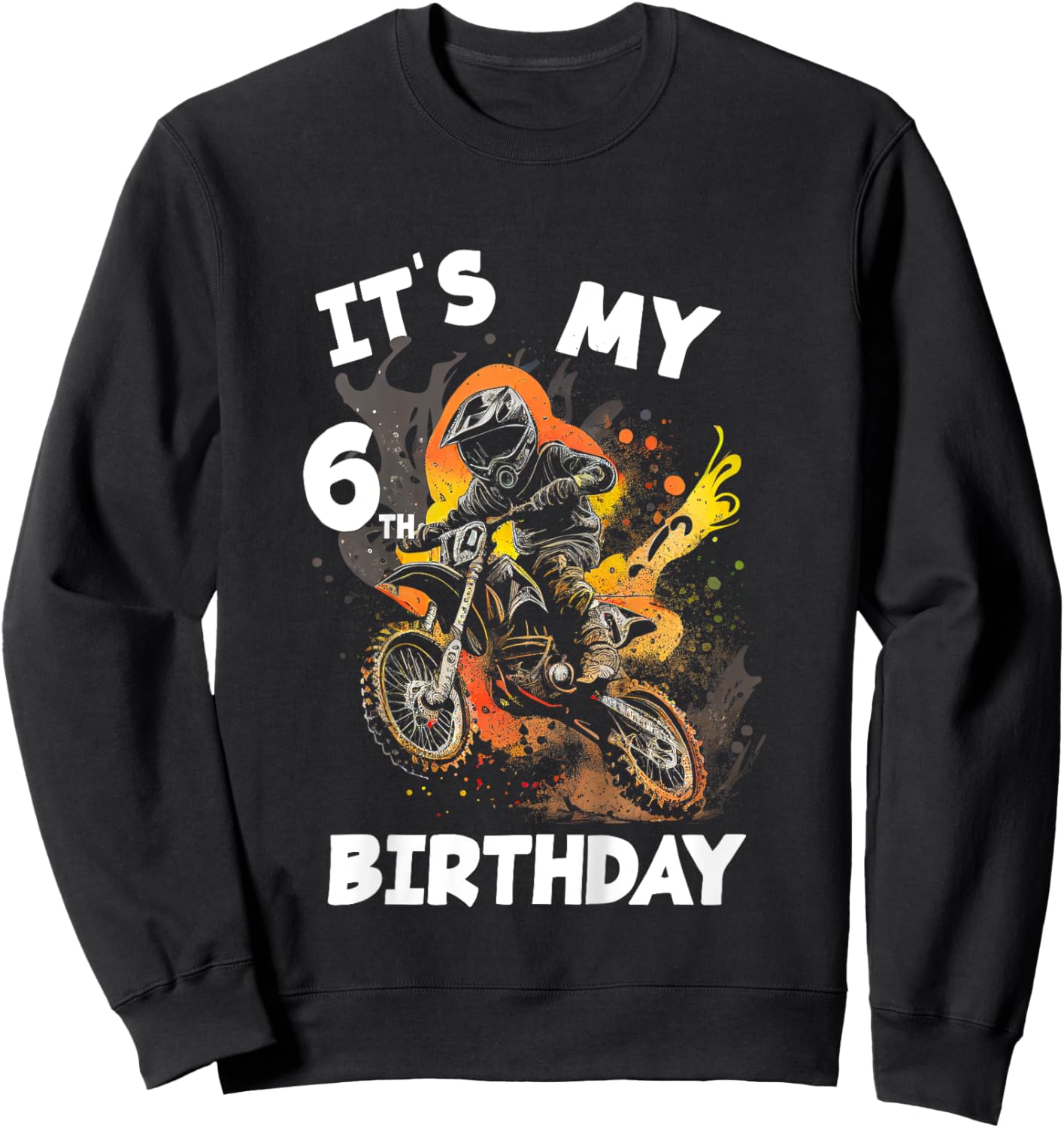 Kids It's my 6th Birthday 6 Year Old Motocross Dirt Bike Riding Sweatshirt - Sweatshirt | Black
