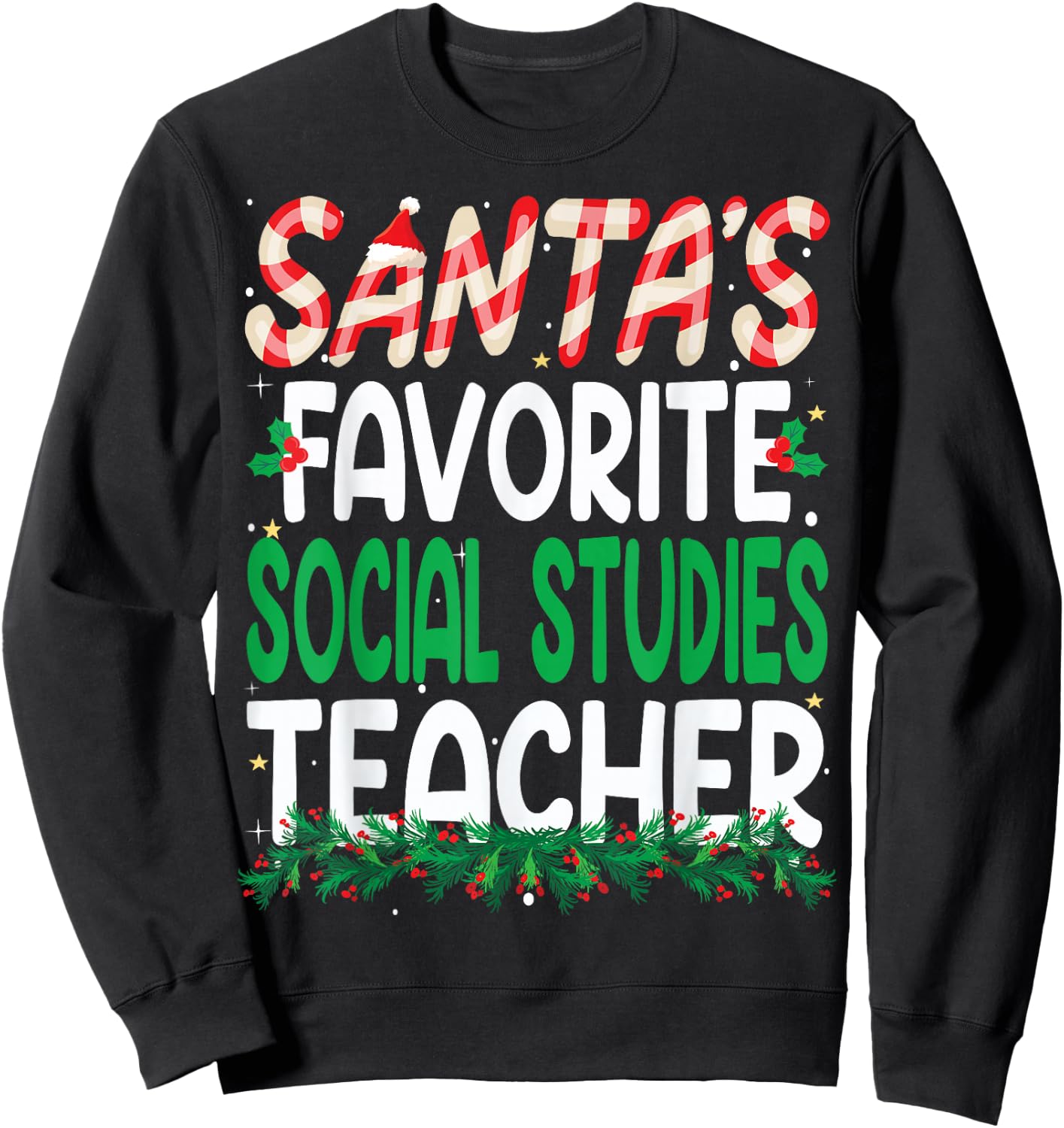 Santa's Favorite Social Studies Teacher Christmas Sweatshirt - Sweatshirt | Black