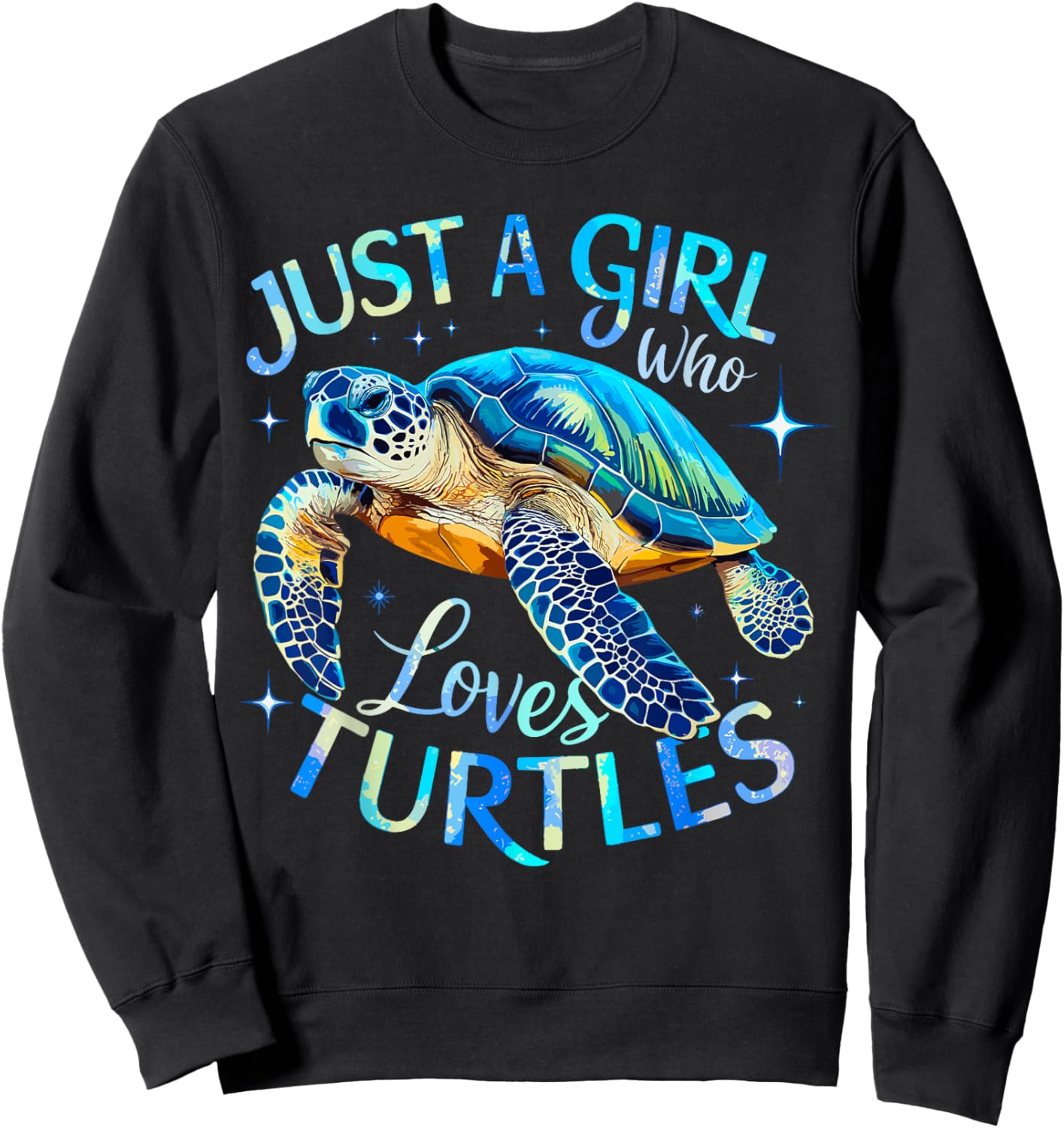 Sea Turtle Just a Girl Who Loves Turtles Sweatshirt - Sweatshirt | Black