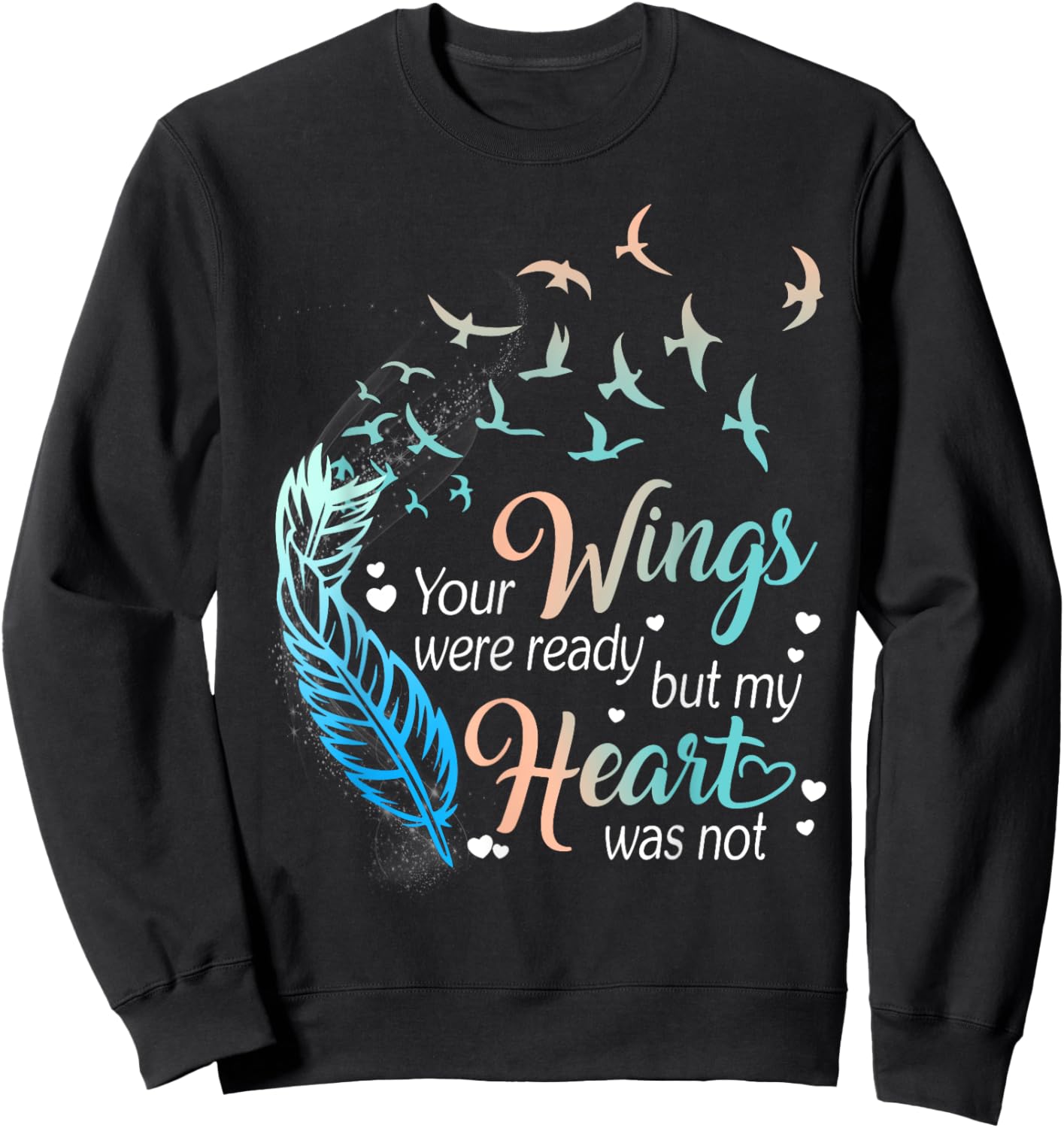 Your wings were ready but my heart was not Sweatshirt - Sweatshirt | Black