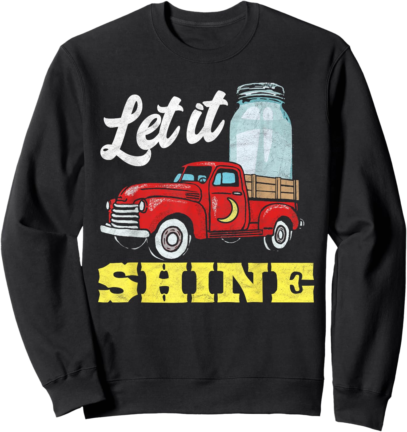 Let it Shine! Vintage Truck & Moonshine Jar Funny Graphic Sweatshirt - Sweatshirt | Black