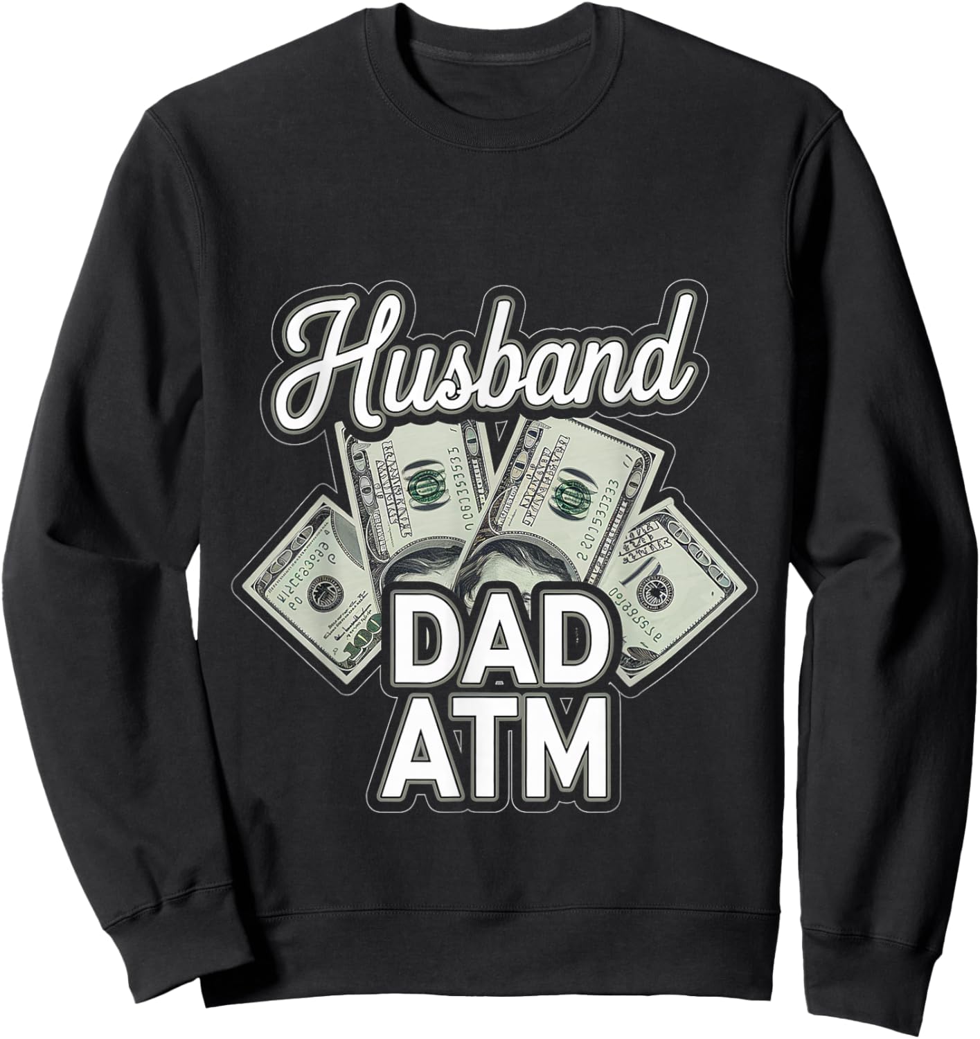 Husband Dad ATM Provider Fatherhood Sweatshirt - Sweatshirt | Black