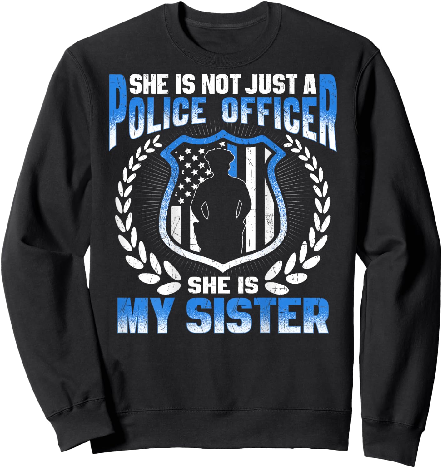My Sister Is A Brave Police Officer - Proud Police Sibling Sweatshirt - Sweatshirt | Black