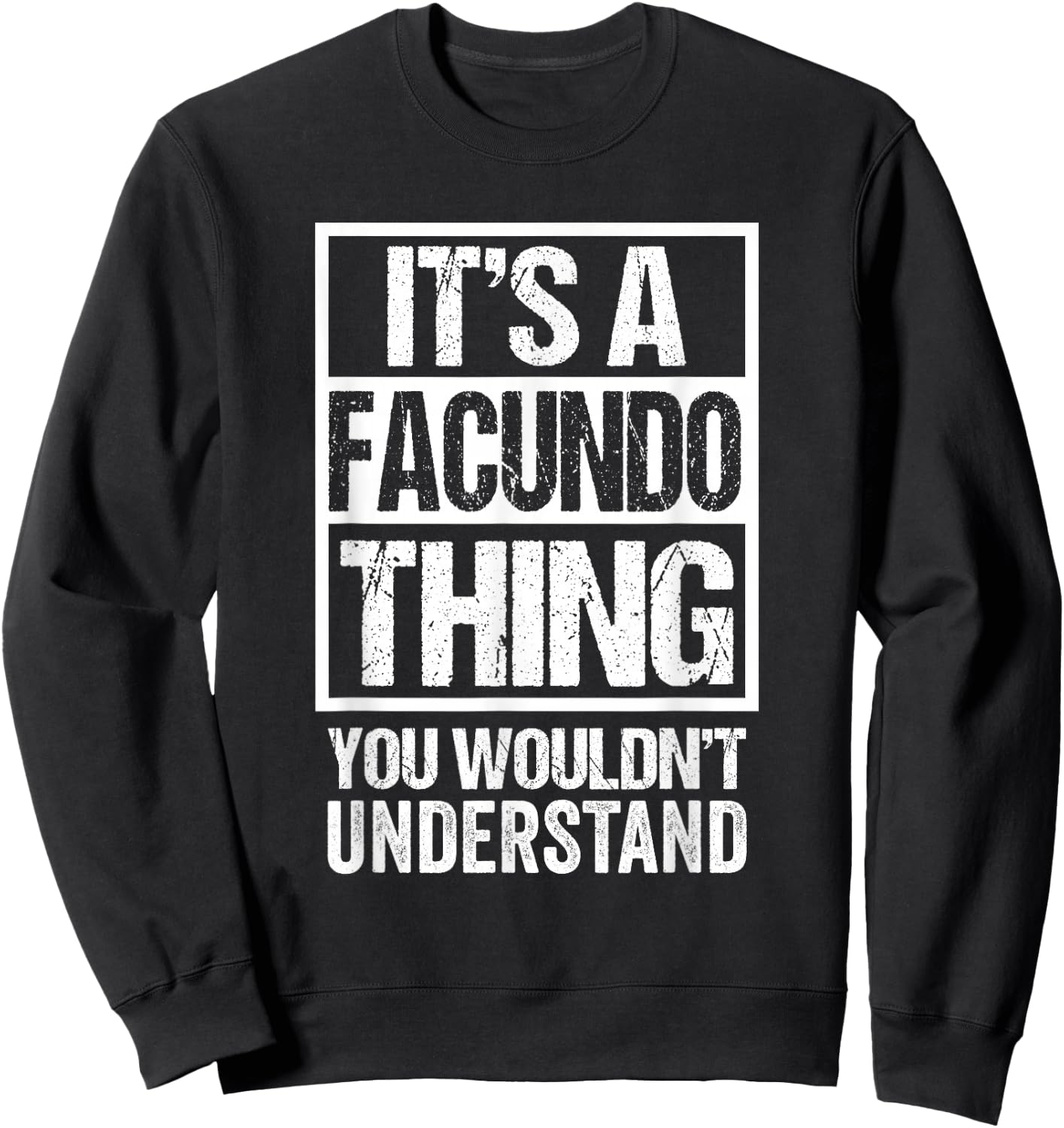 It's A Facundo Thing You Wouldn't Understand First Name Sweatshirt - Sweatshirt | Black