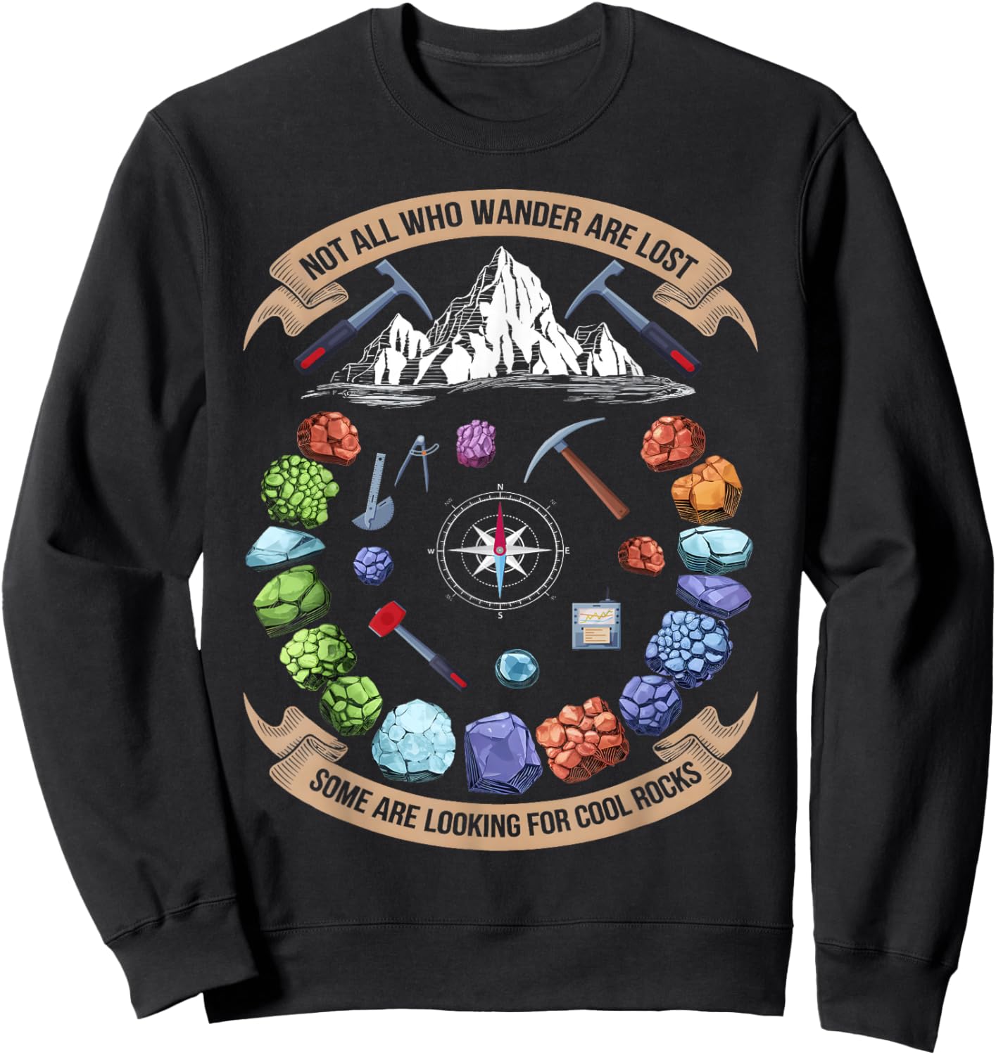 Not All Who Wander Are Lost Some Are Looking For Cool Rocks Sweatshirt - Sweatshirt | Black