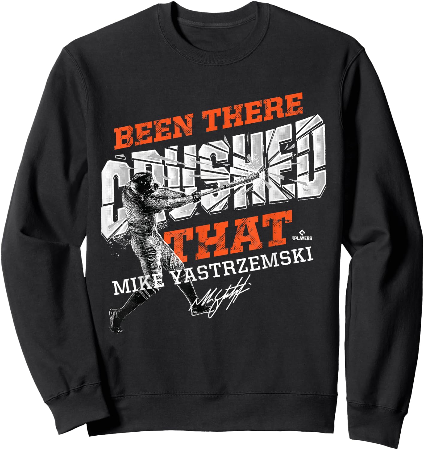 Mike Yastrzemski Been There Crushed That Sweatshirt - Sweatshirt | Black