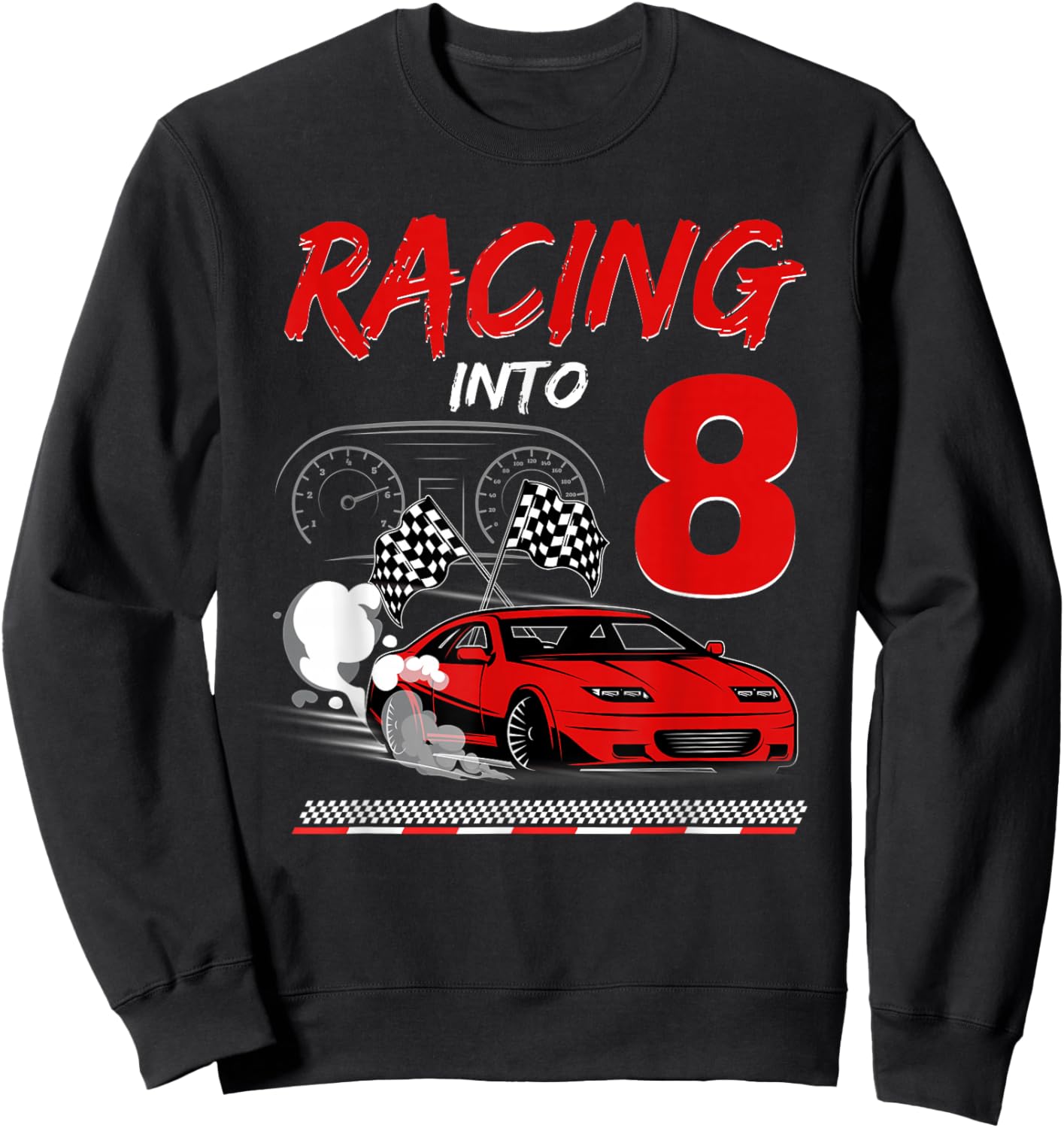 Racing into 8 Year Old Birthday Race Car 8th Boy Party Sweatshirt - Sweatshirt | Black