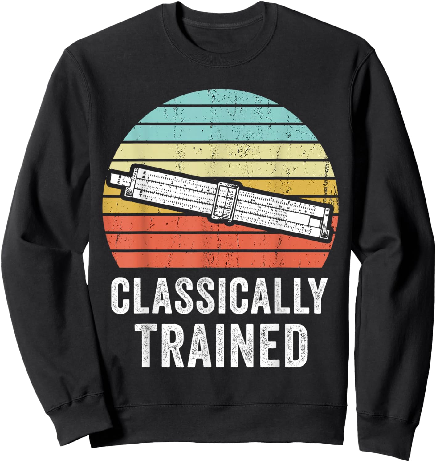 Classically Trained Slide Rule Mechanical Analog Calculator Sweatshirt - Sweatshirt | Black