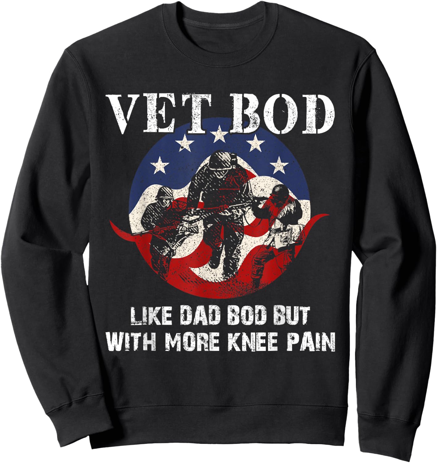Vet Bod Like a Dad Bod But With More Knee Pain - Veteran Sweatshirt - Sweatshirt | Black