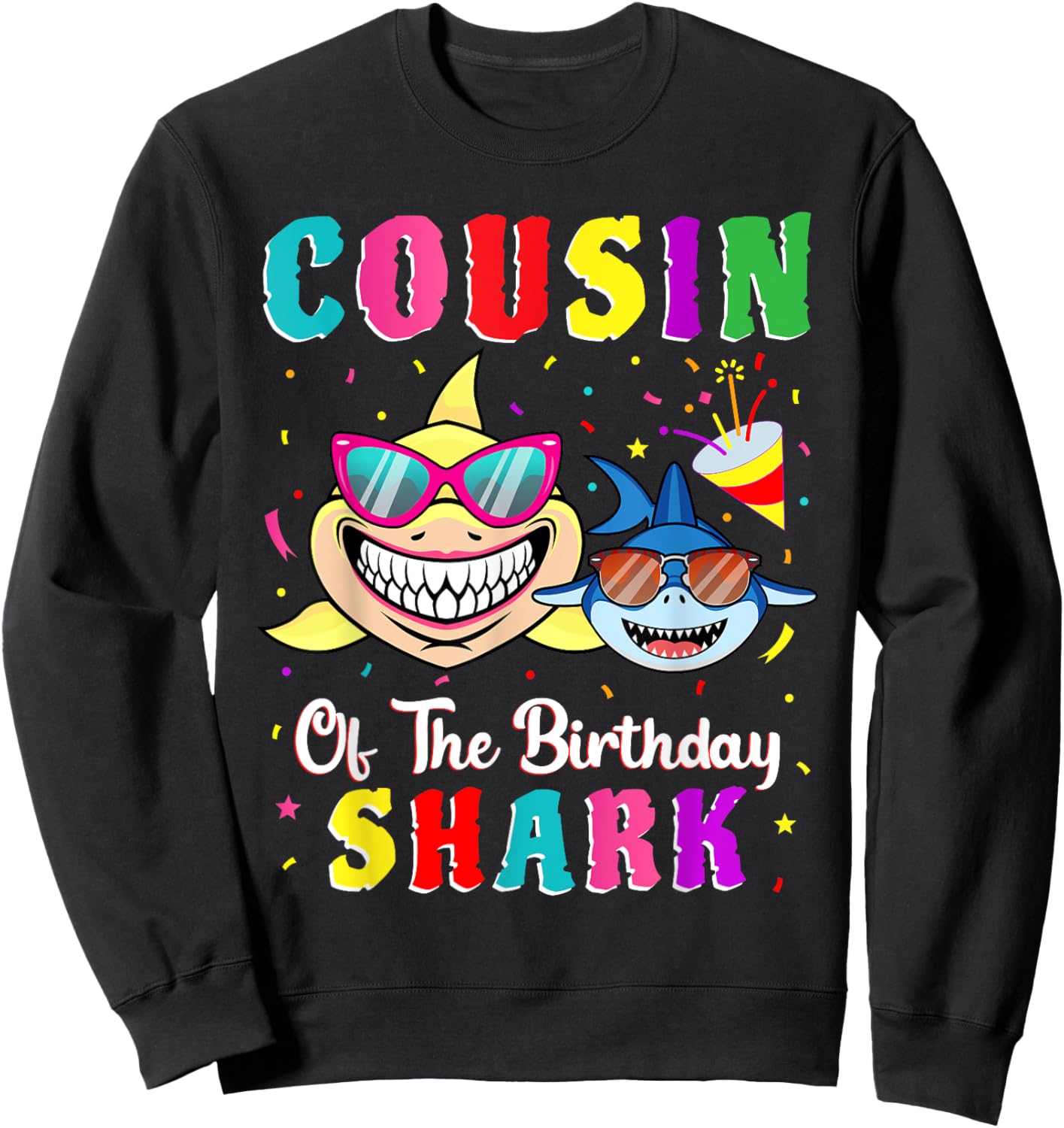 Cousin Of The Shark Birthday Family Matching Birthday Cousin Sweatshirt - Sweatshirt | Black