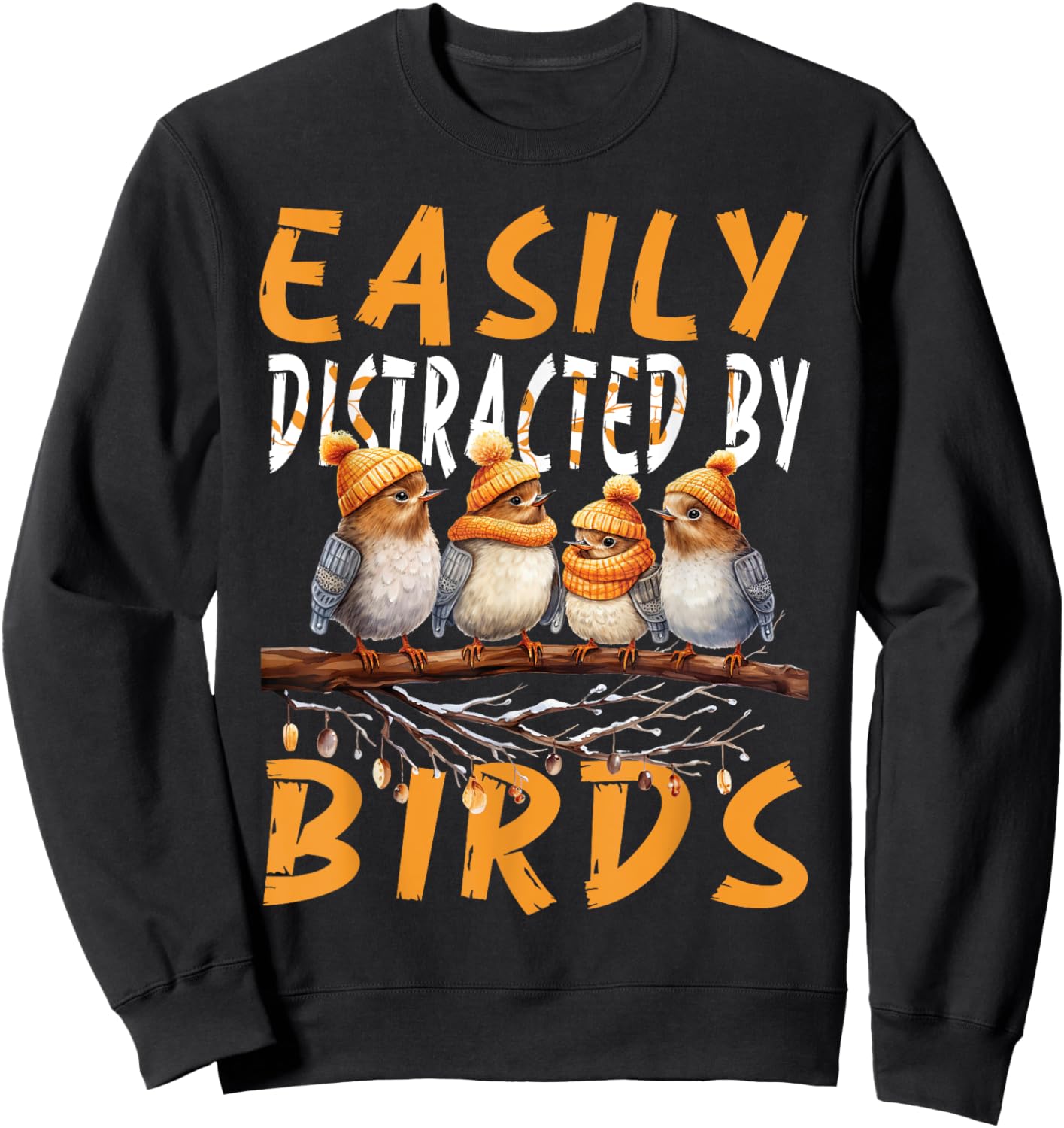 Easily Distracted By Birds , Funny Bird , Birds Lovers Cute Sweatshirt - Sweatshirt | Black