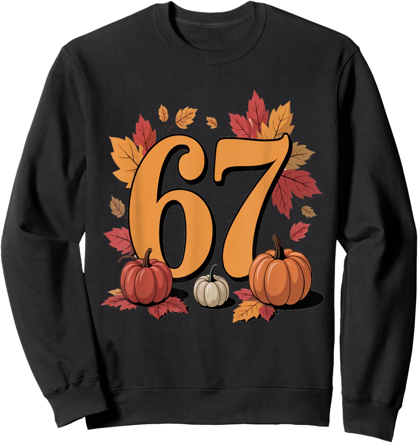 67 Autumn Pumpkin Design for Fall Fans and Celebrations Sweatshirt - Sweatshirt | Black