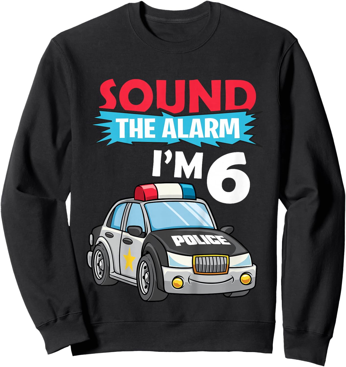 Birthday Boy Shirt 6 Years Old Kids Police Car Policeman Cop Sweatshirt - Sweatshirt | Black