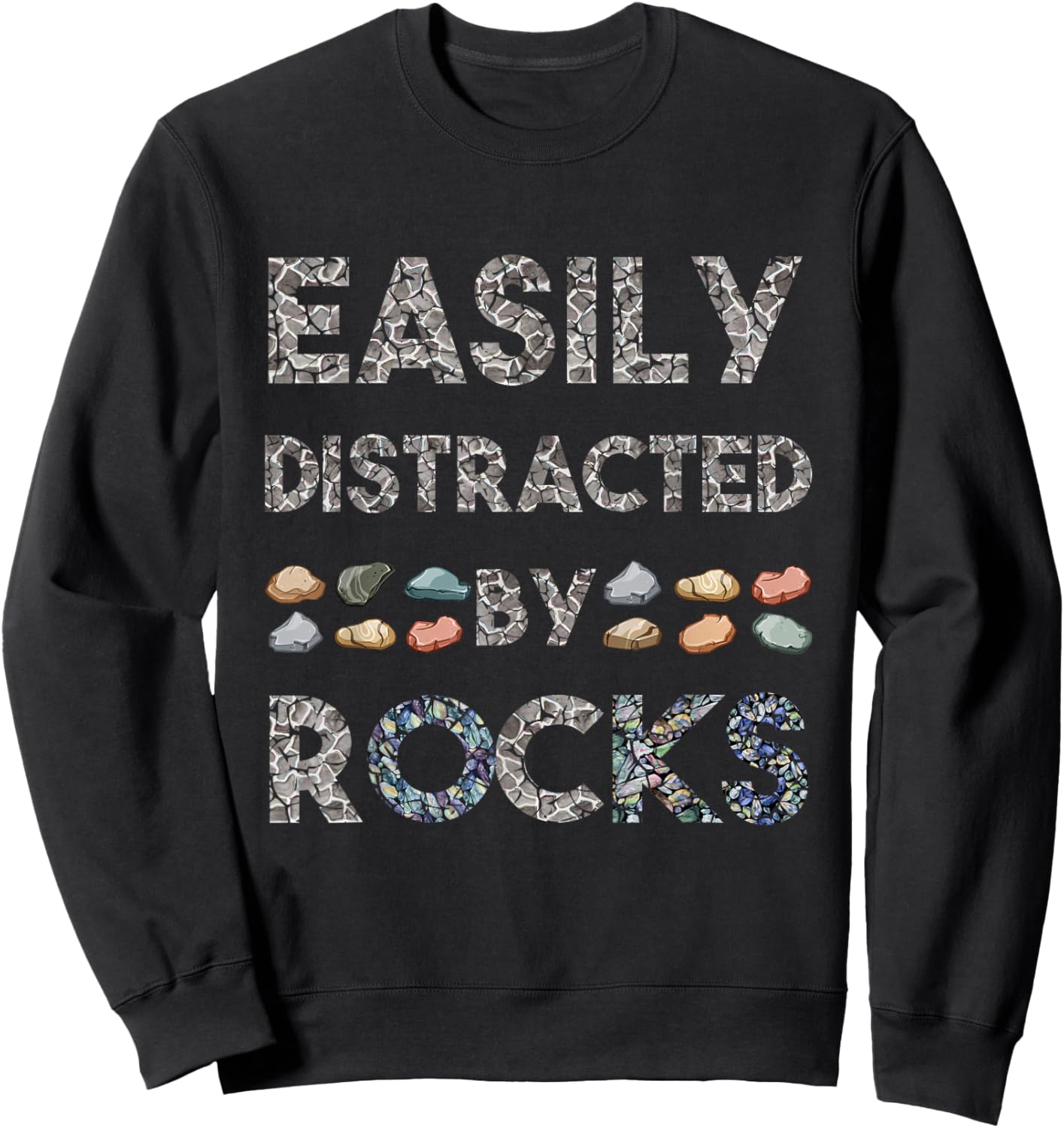 Geology Easily Distracted By Rocks Collector Geologist Hound Sweatshirt - Sweatshirt | Black