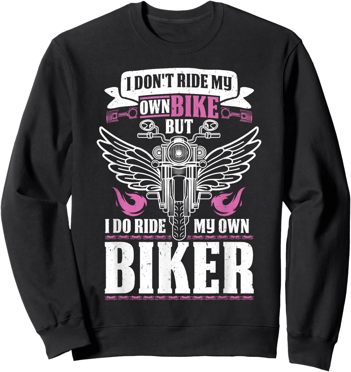 Motorcycle I Do Ride My Own Biker Girlfriend Wife Sweatshirt - Sweatshirt | Black