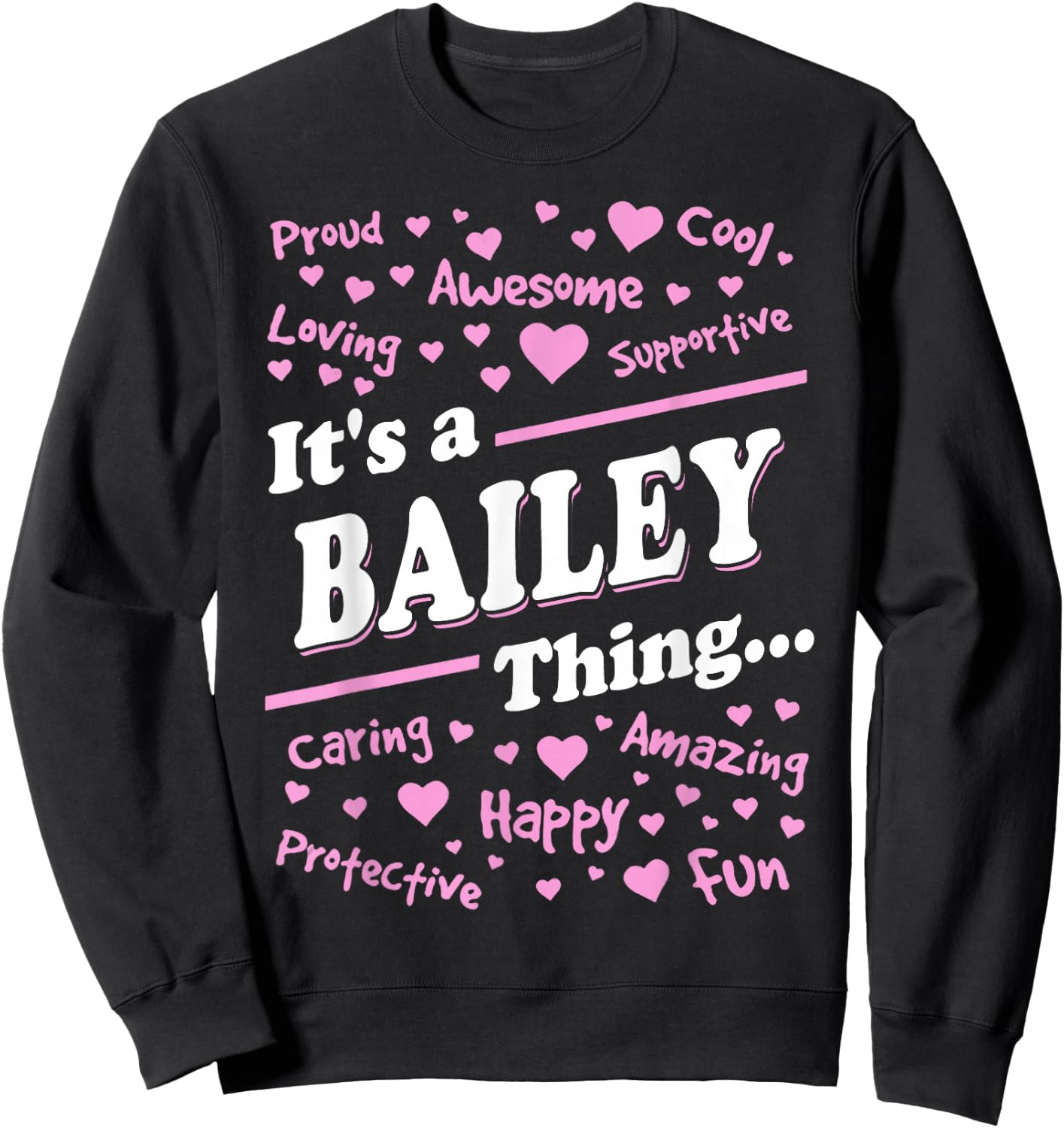 It's a Bailey Thing Proud Family Surname Balley Sweatshirt - Sweatshirt | Black