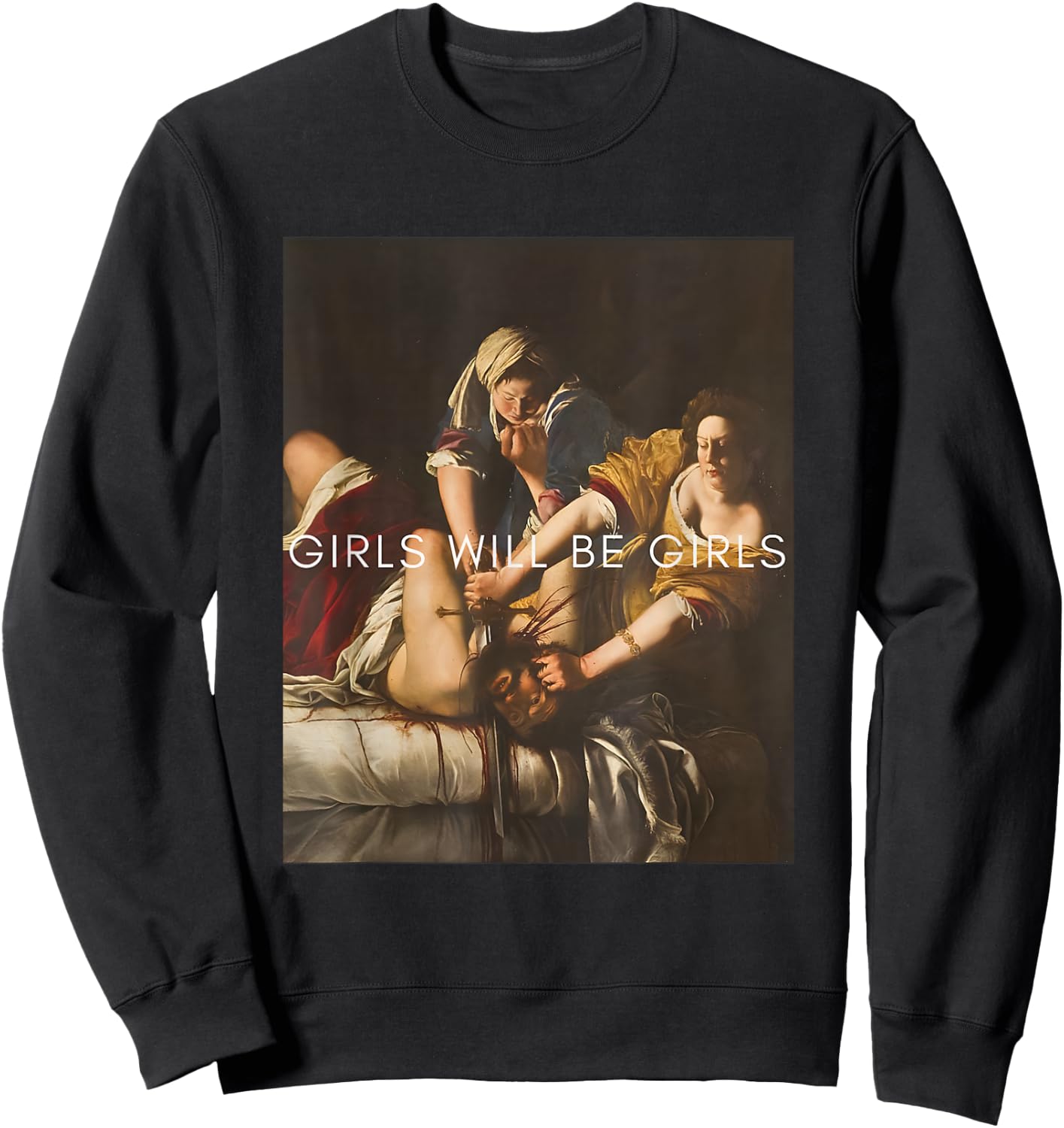 Girl Will Be Girls Judith Holofernes Feminist Girl Power Sweatshirt - Sweatshirt | Black