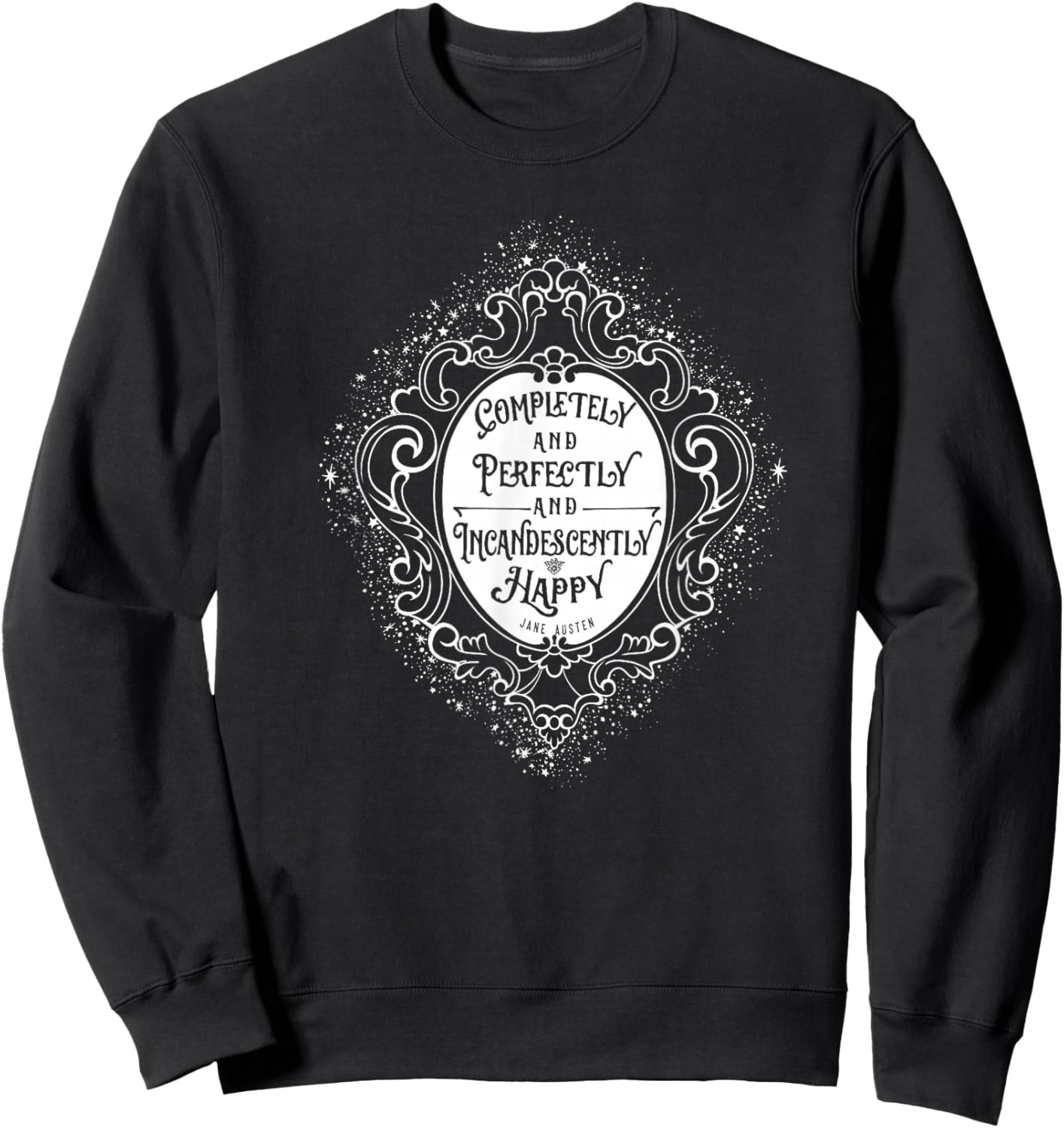 Jane Austin Quote Shirt, Pride and Prejudice Vintage Sweatshirt - Sweatshirt | Black