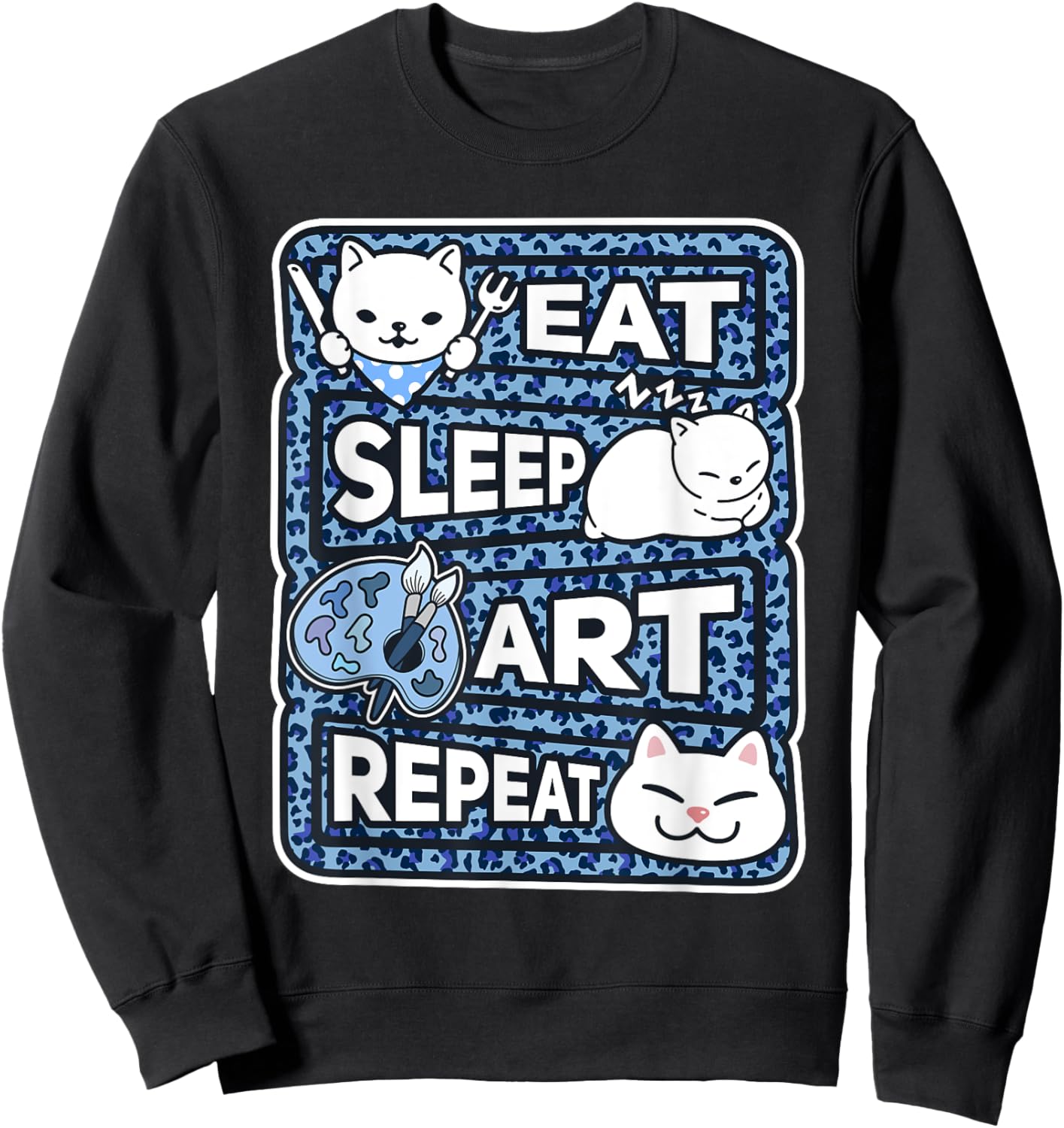 Eat Sleep Art Repeat Art Lover Outfit Artist Art Teacher Art Sweatshirt - Sweatshirt | Black