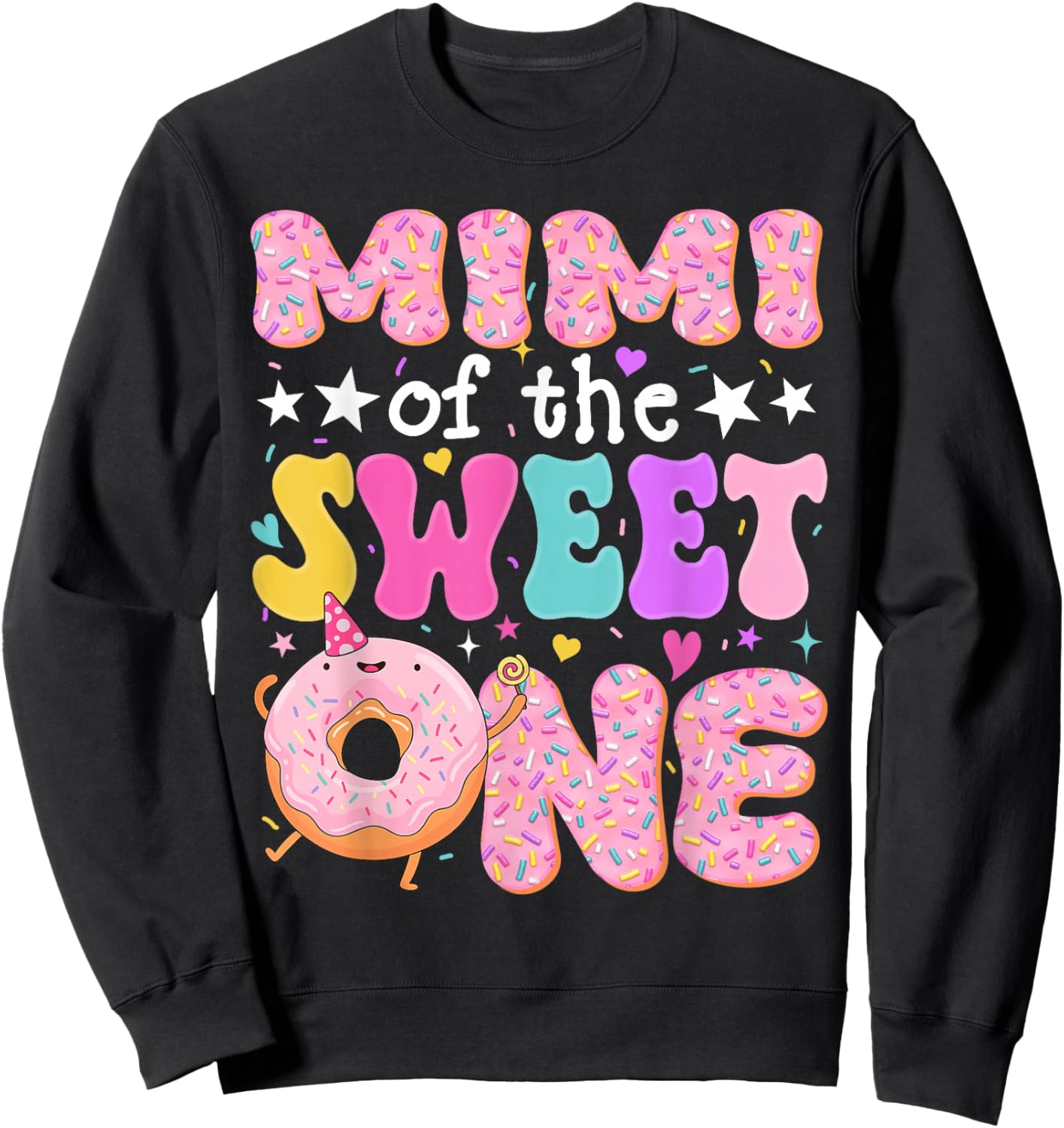 Mimi of The Sweet One 1st Birthday Donut Bday Party Sweatshirt - Sweatshirt | Black