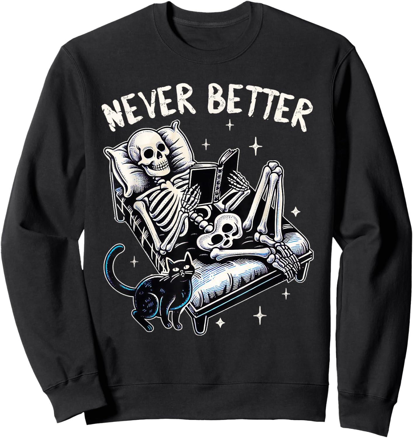 Funny Halloween Outfit Never Better Skeleton Cat Skull Sweatshirt - Sweatshirt | Black