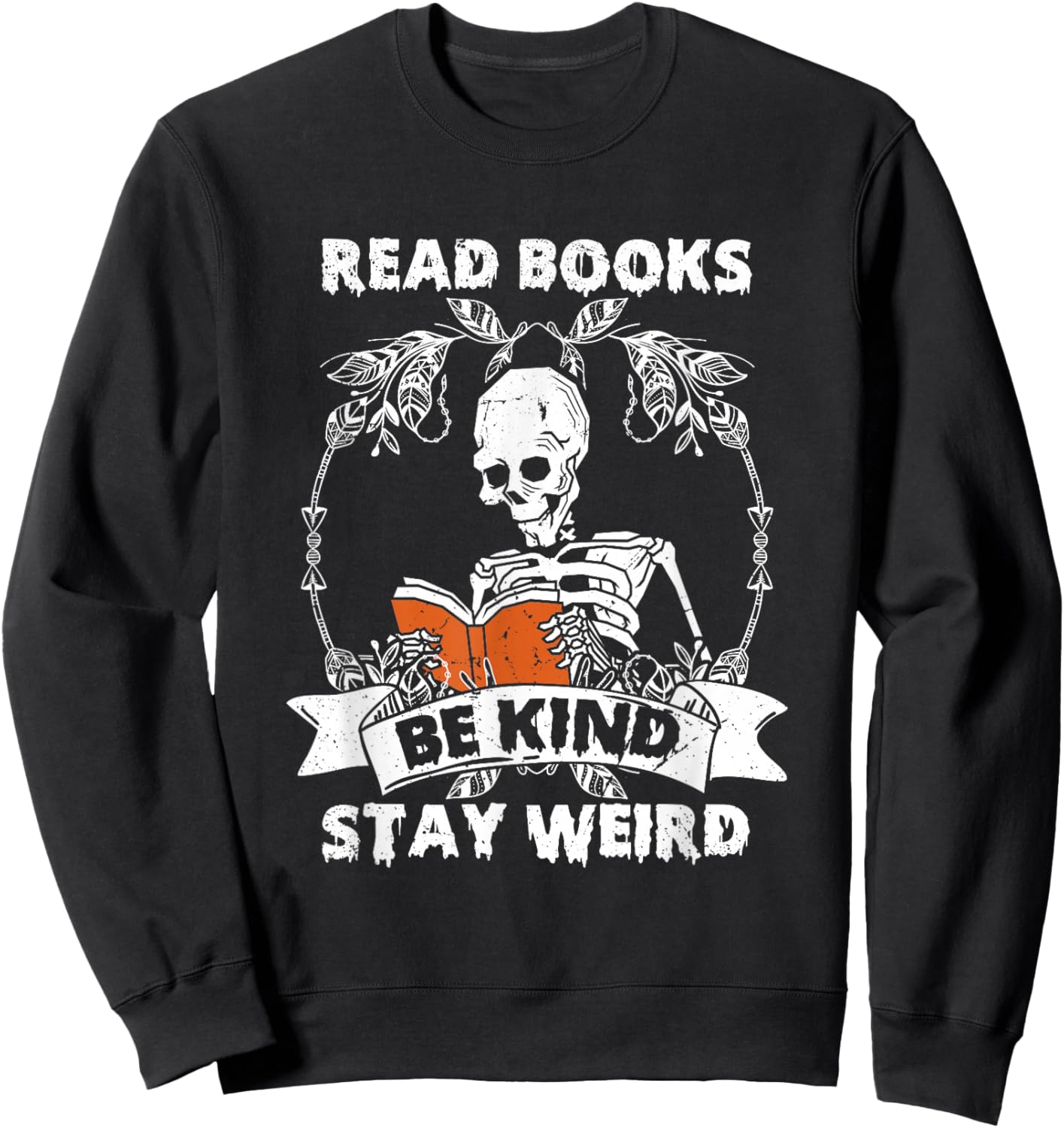 Read Books Be Kind Stay Weird Skeleton Reading Book Lover Sweatshirt - Sweatshirt | Black
