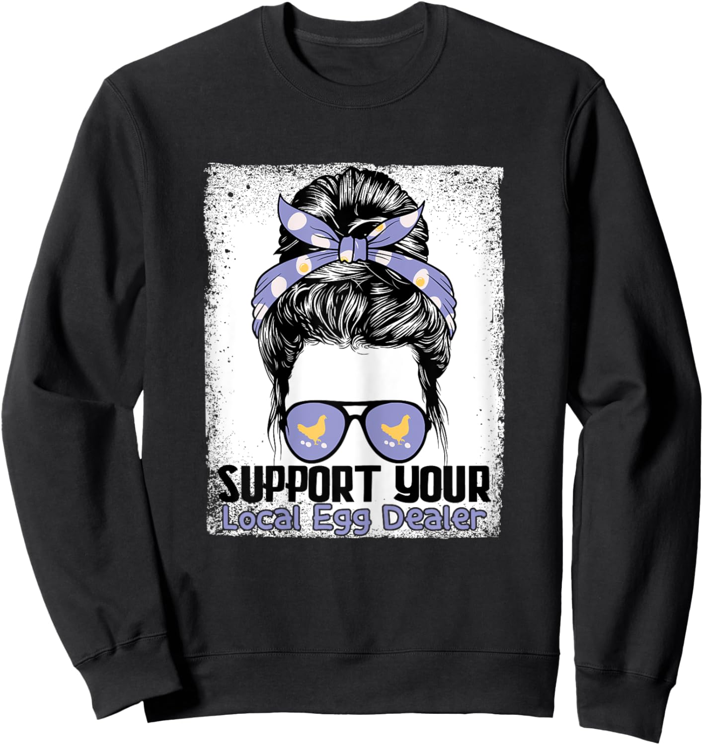 Support Your Local Egg Dealer Farmer Chicken Egg Lover Women Sweatshirt - Sweatshirt | Black