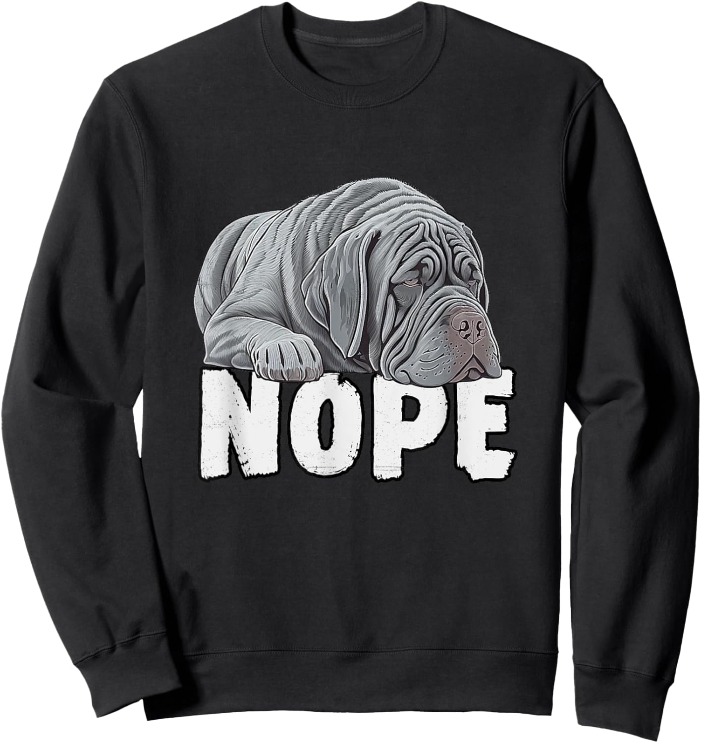 Neapolitan Mastiff Nope Funny Lazy Pet Dog Cute Women Girls Kids Sweatshirt - Sweatshirt | Black