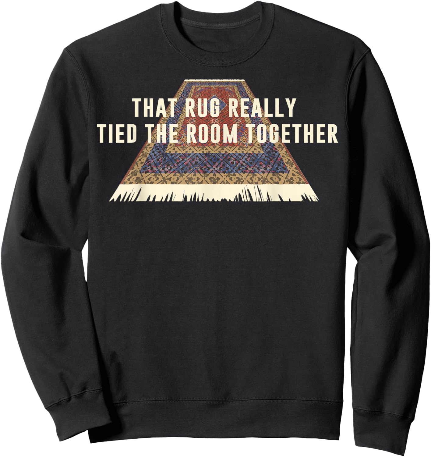 The Big Lebowski Rug Tied The Room Together Sweatshirt - Sweatshirt | Black