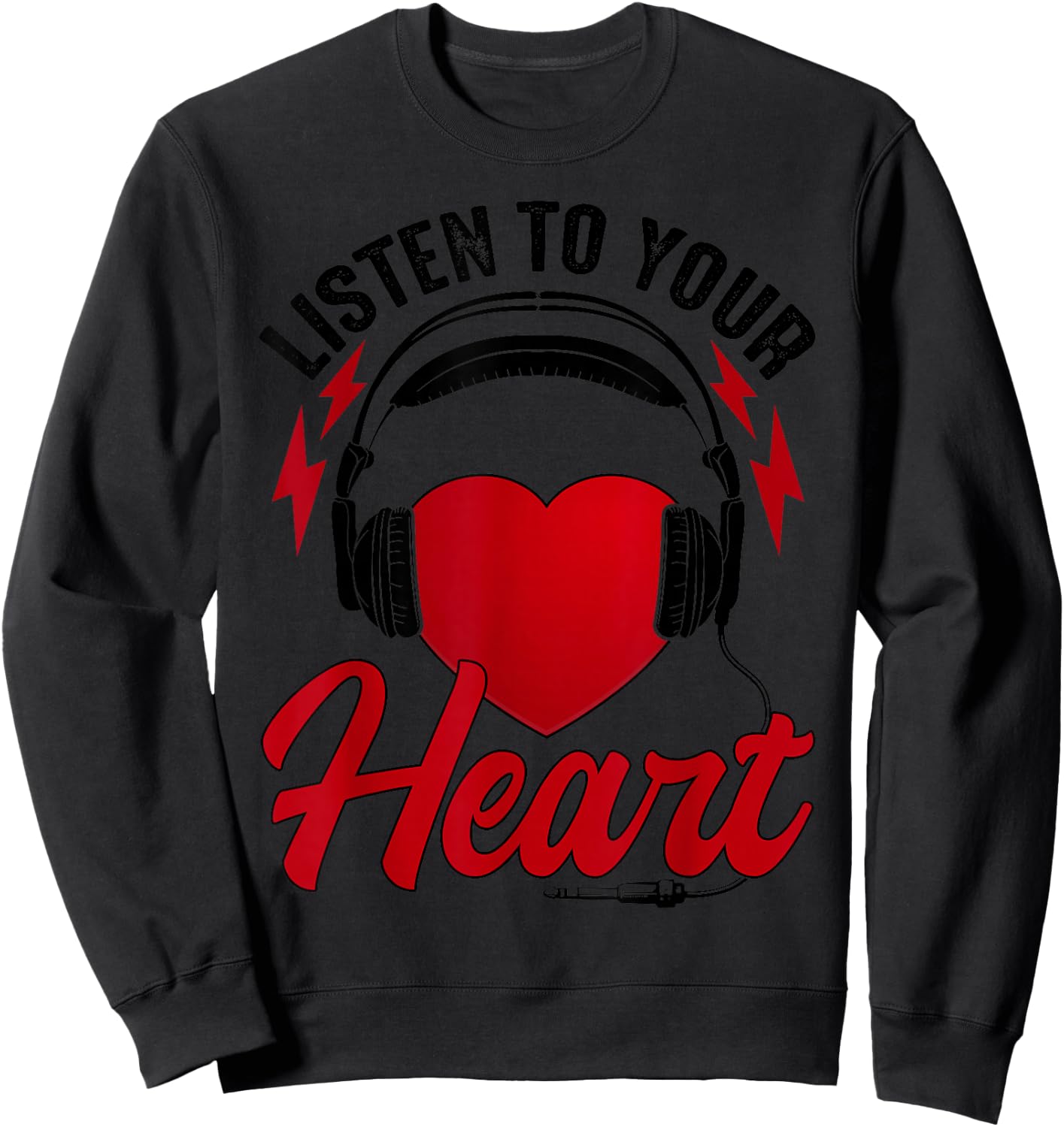 Listen To Your Heart Song Shirt Roxette With Heart Sweatshirt - Sweatshirt | Black