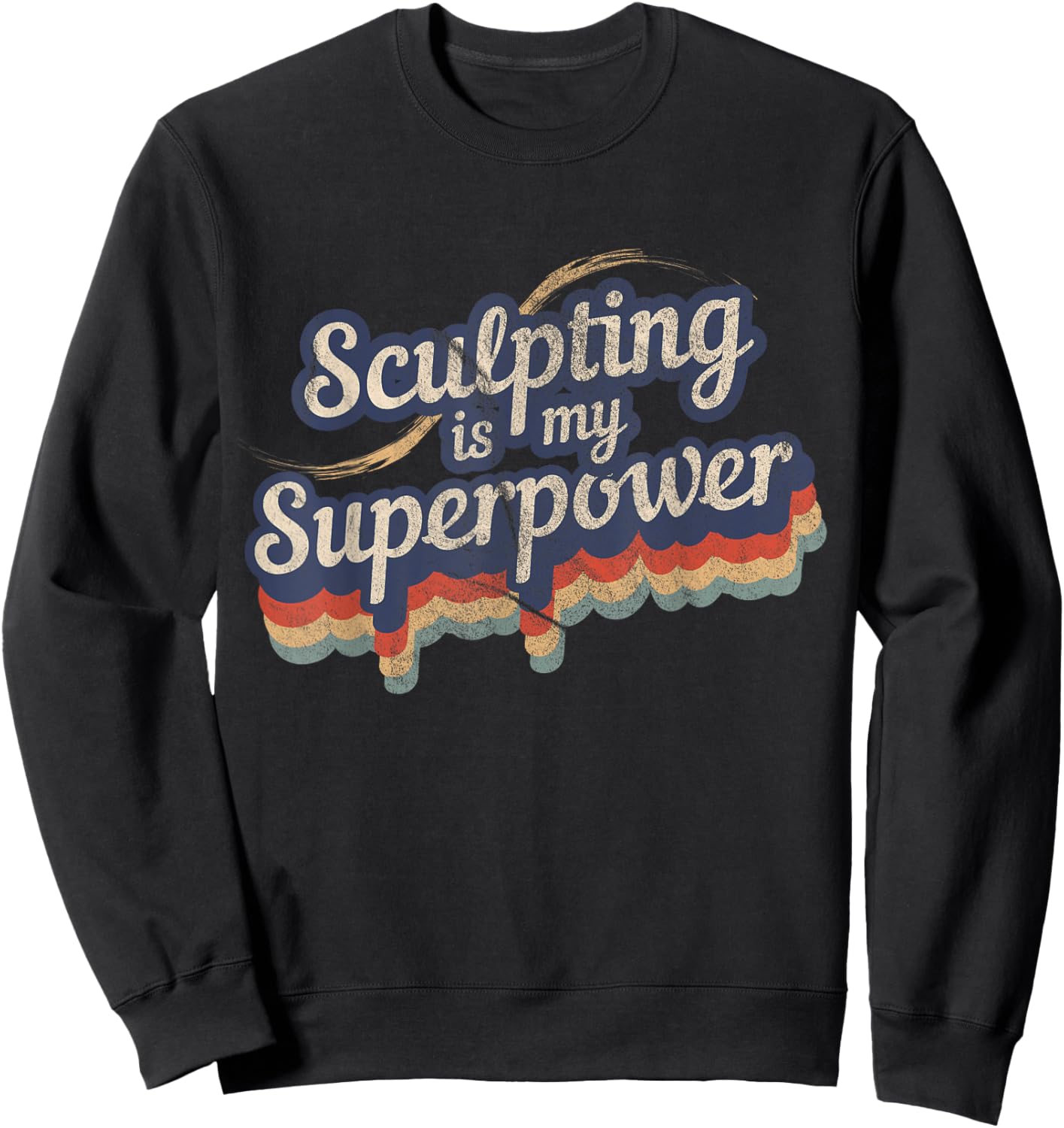 Sculpting Is My Superpower Design Sculpting Sweatshirt - Sweatshirt | Black
