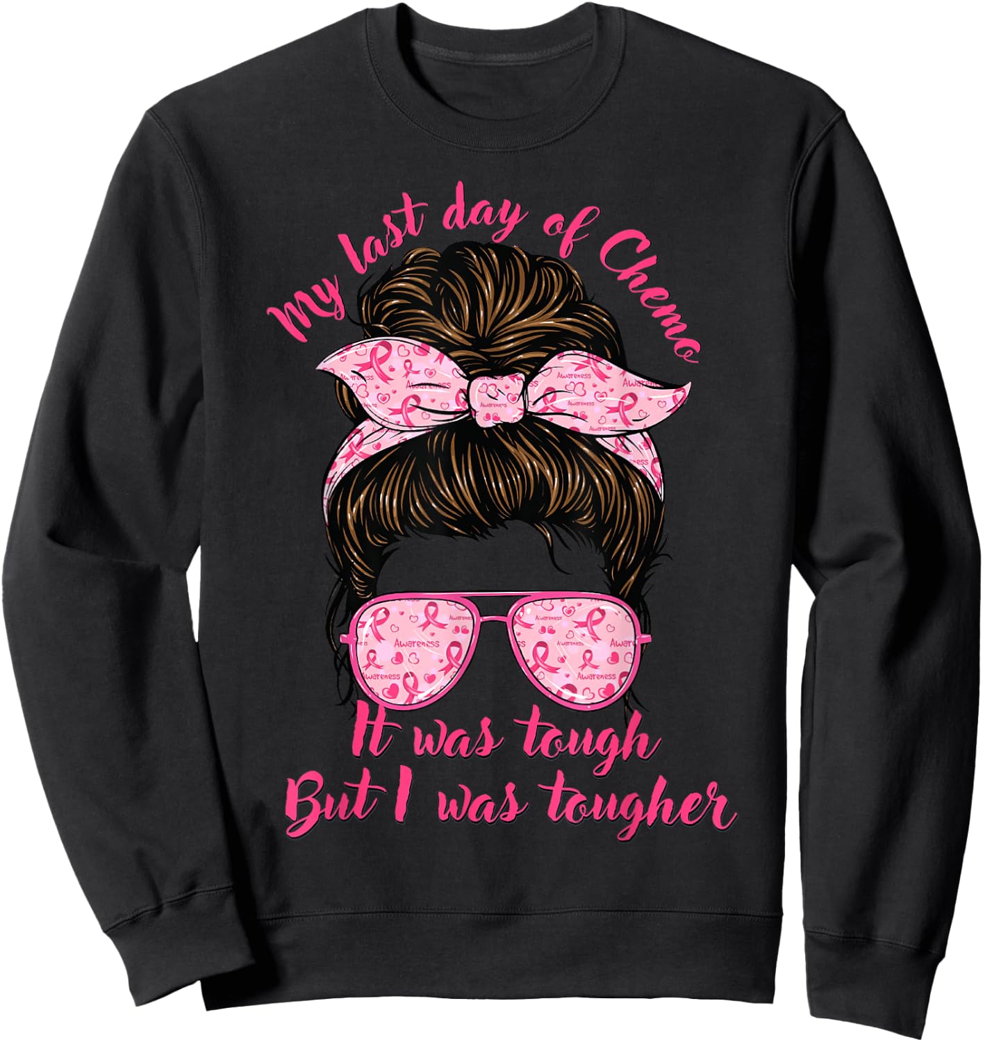 My Last Day Of Chemo Breast Cancer Fighter Chemotherapy Sweatshirt - Sweatshirt | Black