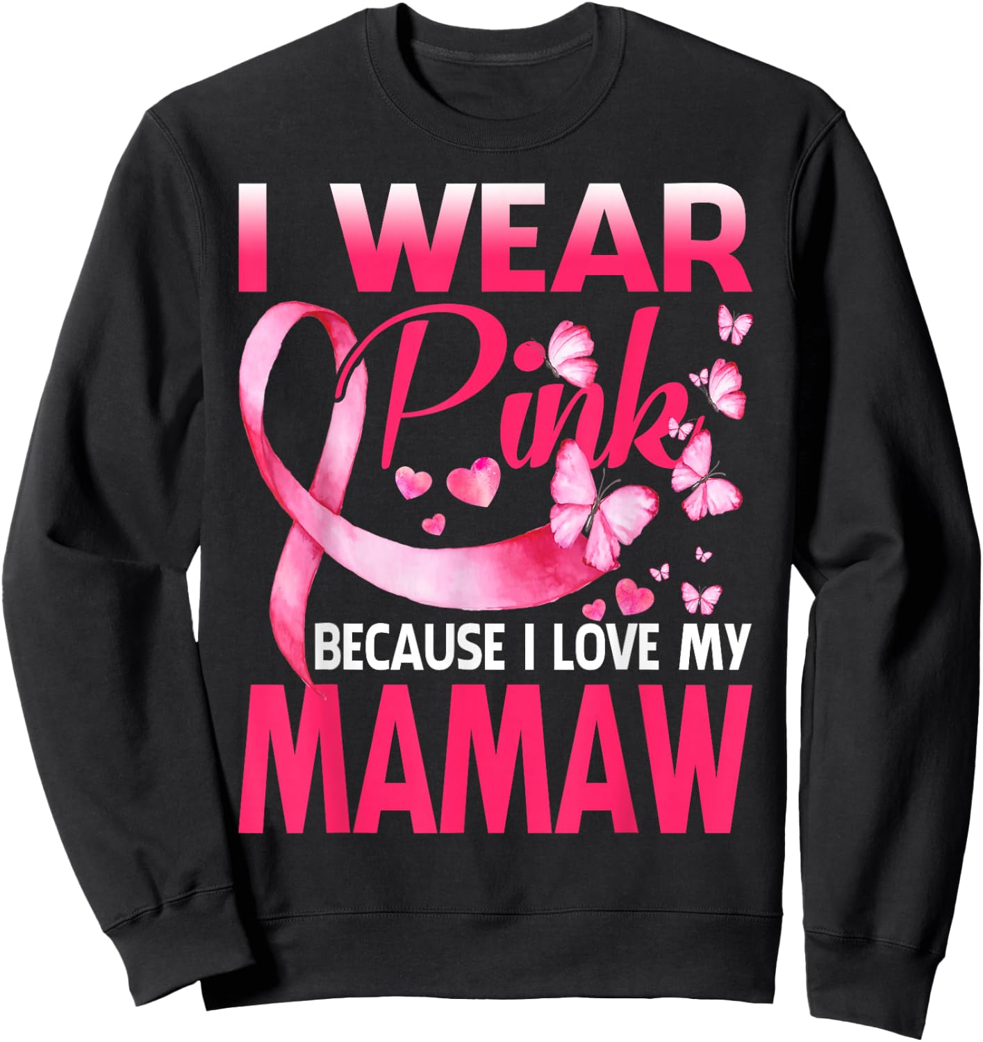 I Wear Pink For My Mamaw Breast Cancer Awareness Butterfly Sweatshirt - Sweatshirt | Black