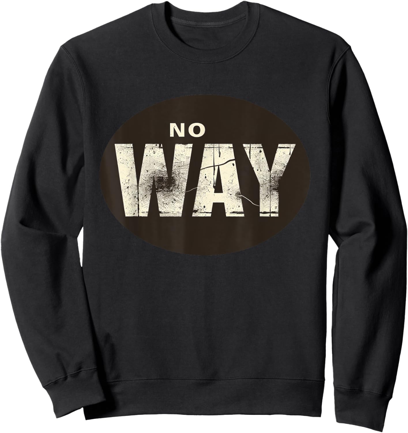 Stylish No Way Emblem for Cool and Funny Outfits Lovers Sweatshirt - Sweatshirt | Black