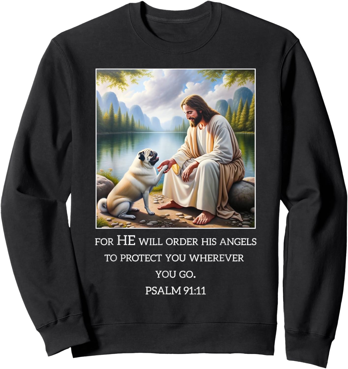 Jesus with Dogs Psalm 99 11- Jesus and a Pug Sweatshirt - Sweatshirt | Black