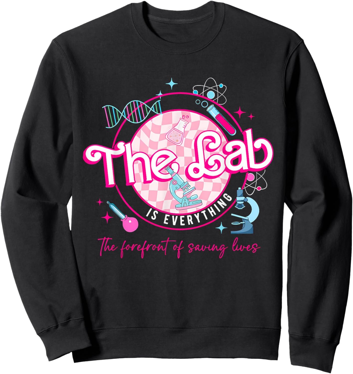 Groovy The Lab Is Everything The Forefront Of Saving Lives Sweatshirt - Sweatshirt | Black