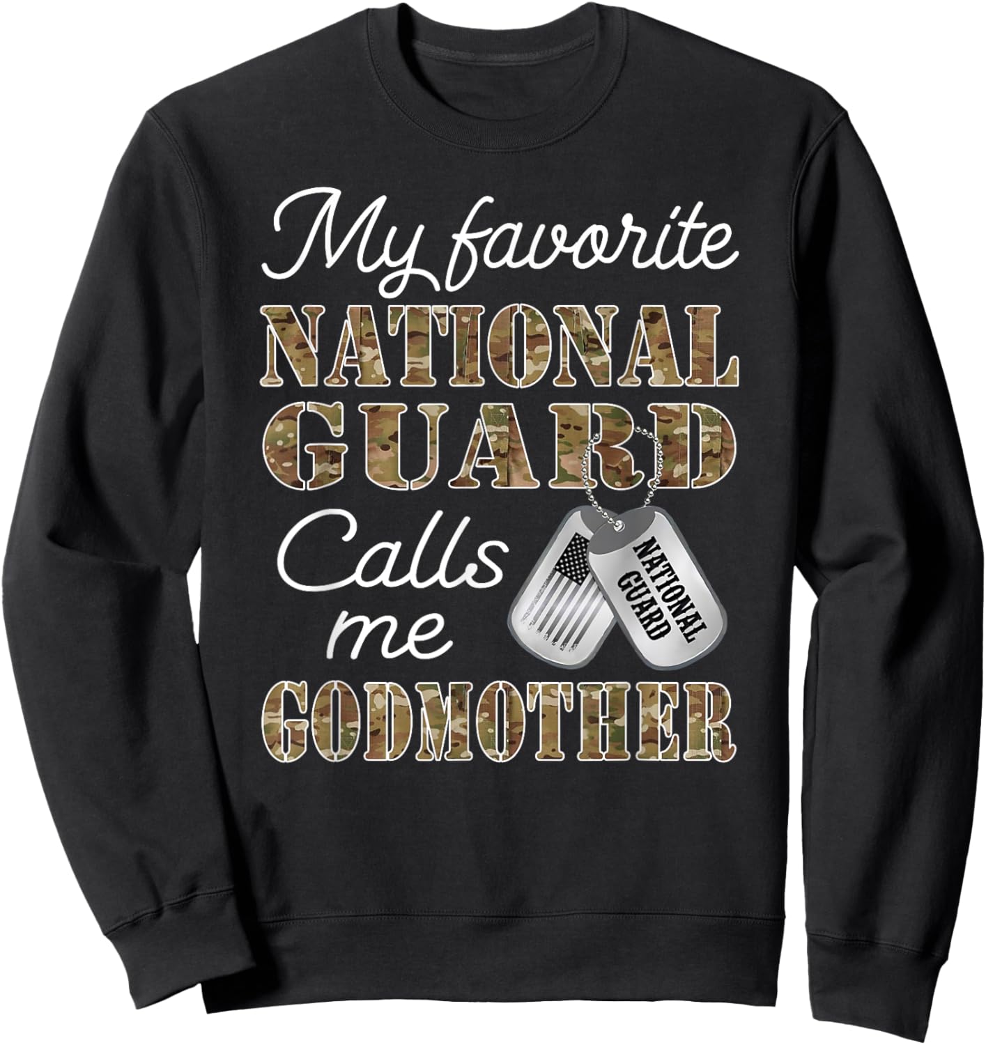 My Favorite National Guard Calls Me Godmother Proud Army Sweatshirt - Sweatshirt | Black