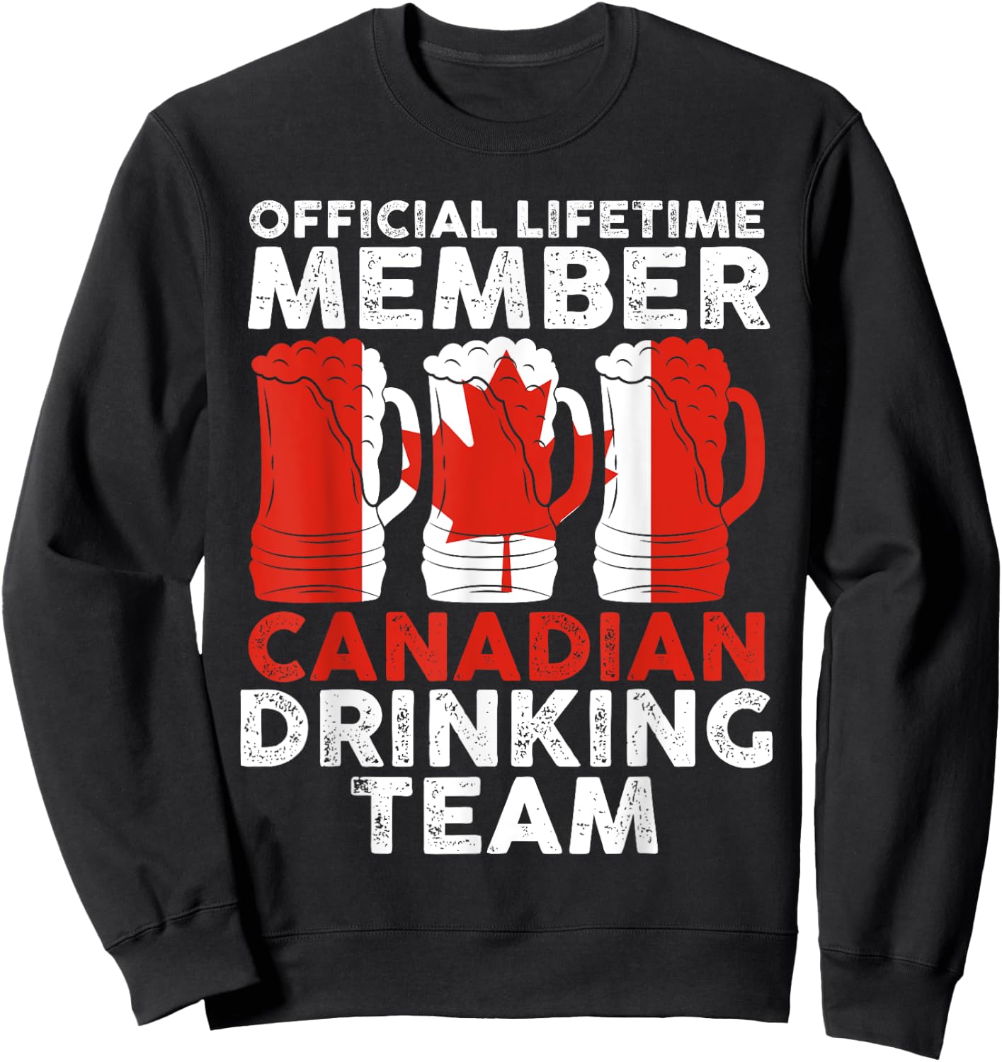 official lifetime member Canadian drinking team Canadian Sweatshirt - Sweatshirt | Black