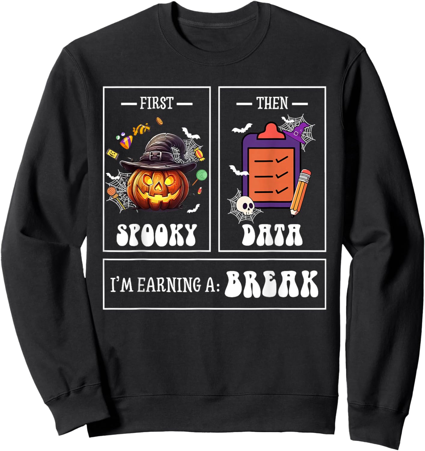 Sped Teacher Halloween First Spooky Then Data Sped Ed Team Sweatshirt - Sweatshirt | Black